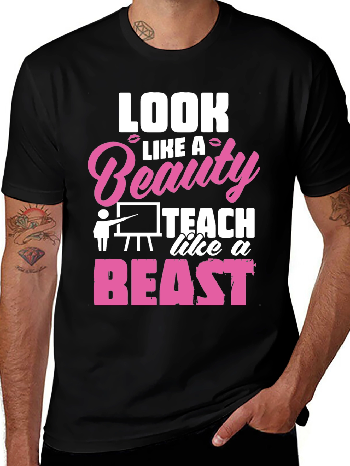 Variant 28 of Look Like A Beauty Teach Like A Beast Graphic Tee