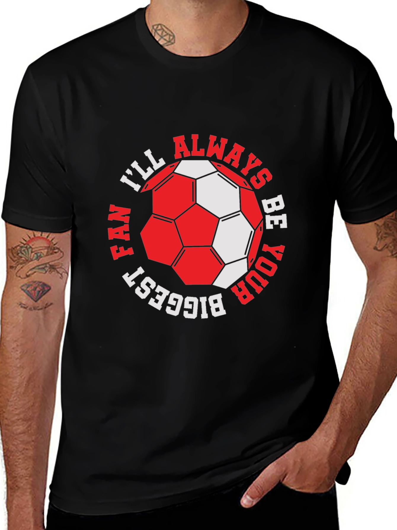 Variant 12 of Soccer Fan T-Shirt - I'll Always Be Your Biggest Fan