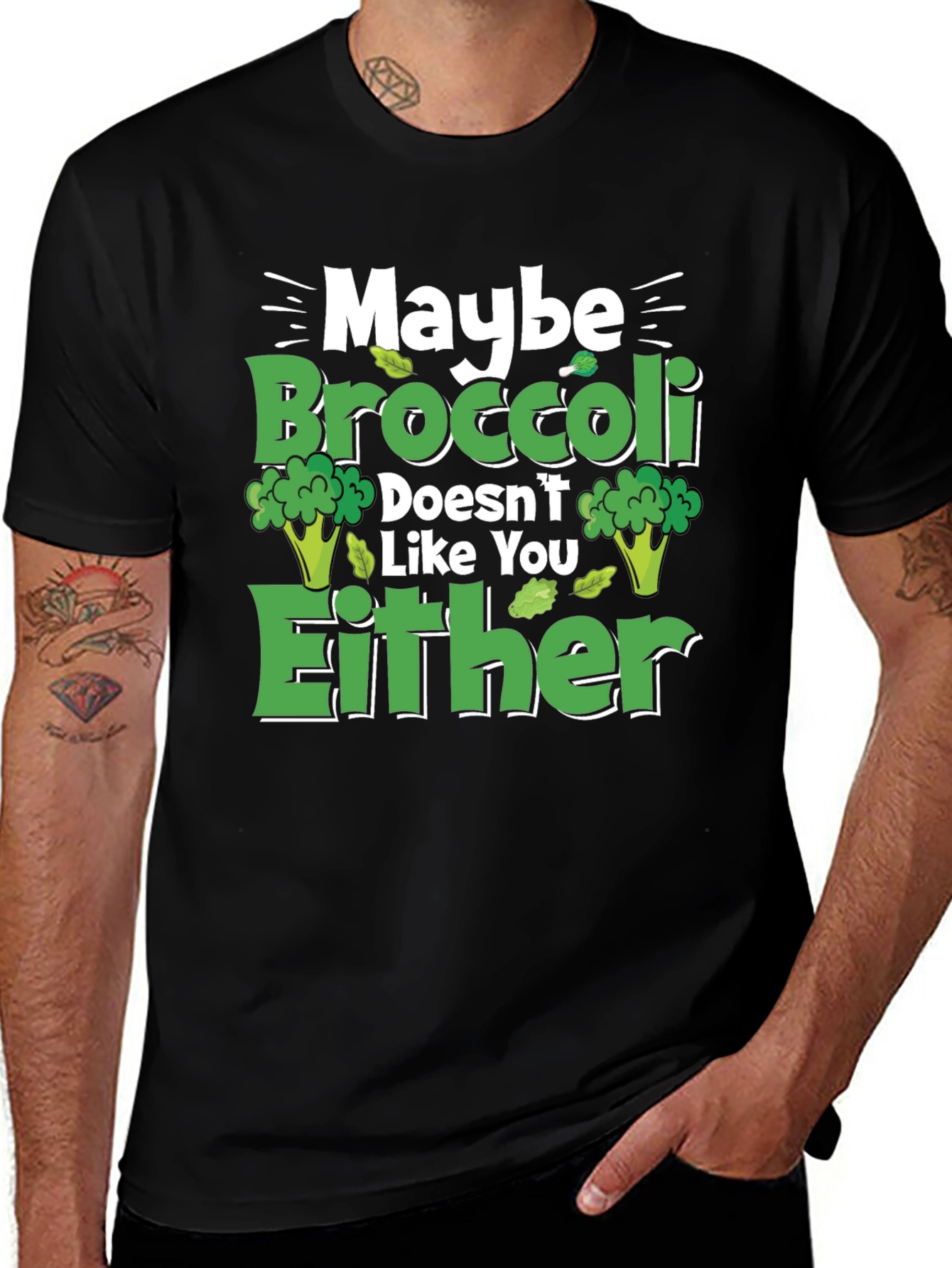 Variant 19 of Maybe Broccoli Doesn't Like You Either T-Shirt