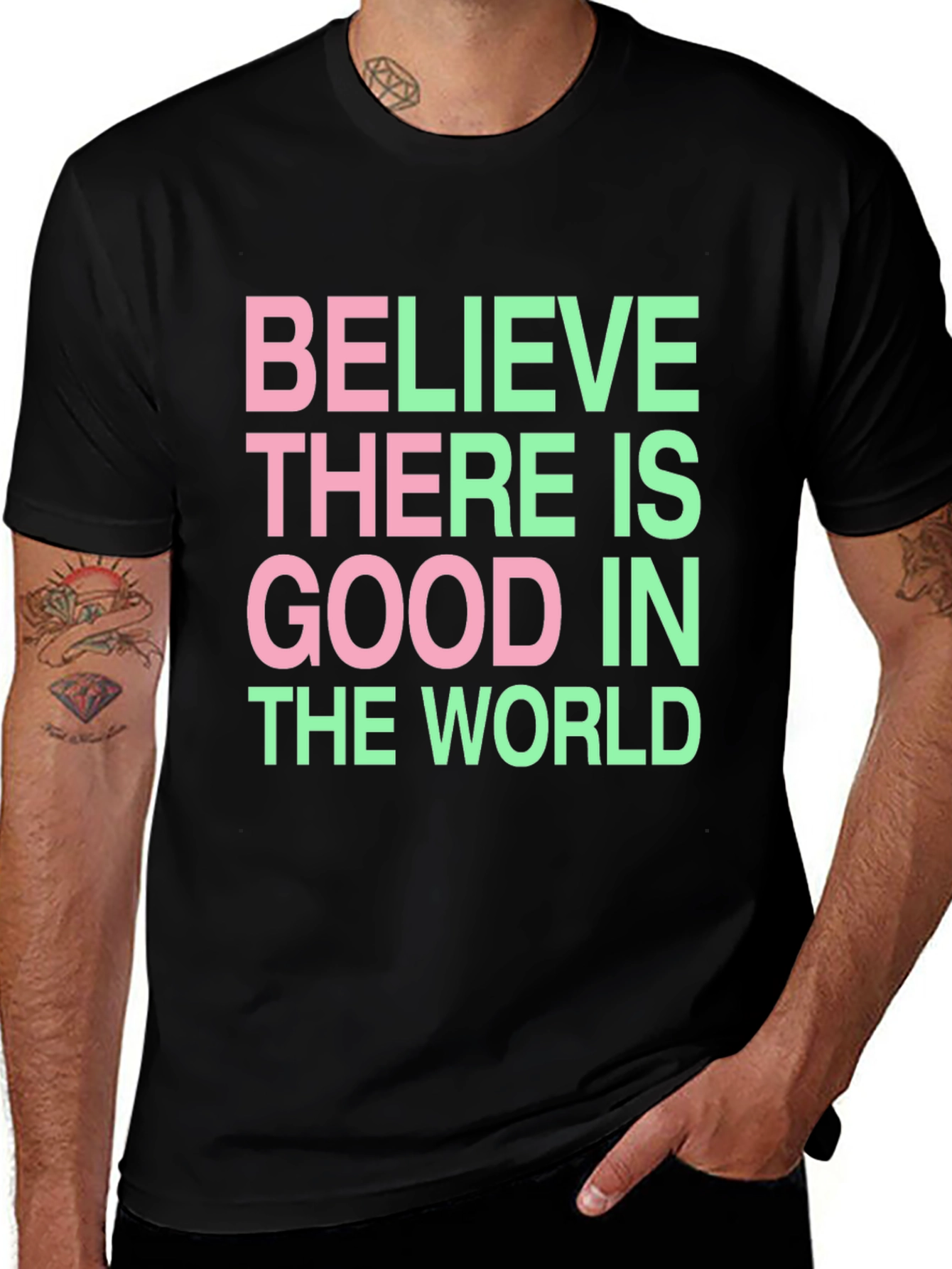 Variant 21 of Believe There Is Good T-Shirt