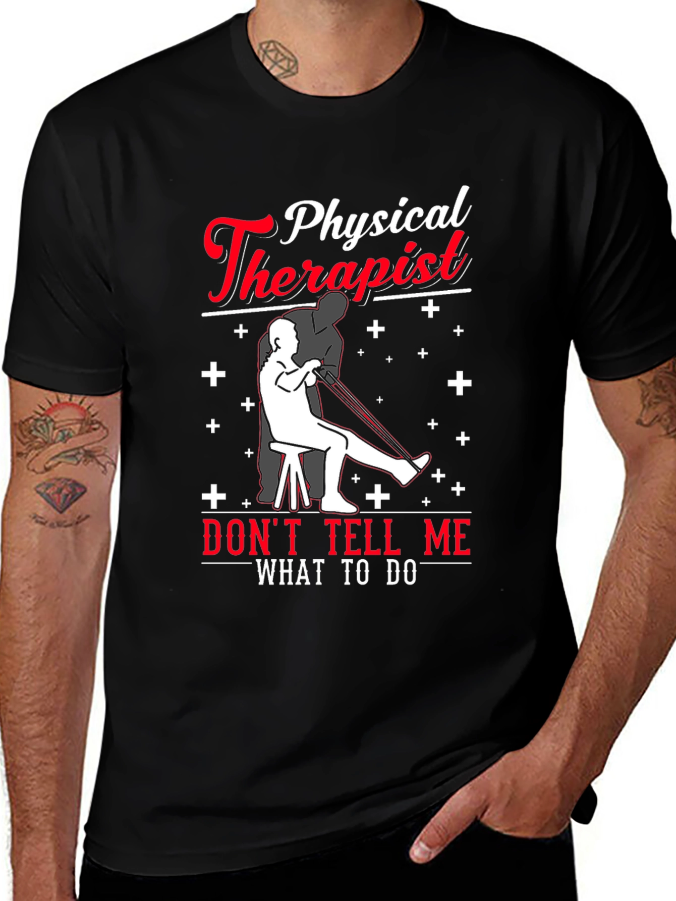 Variant 28 of Physical Therapist T-Shirt - Don't Tell Me What To Do