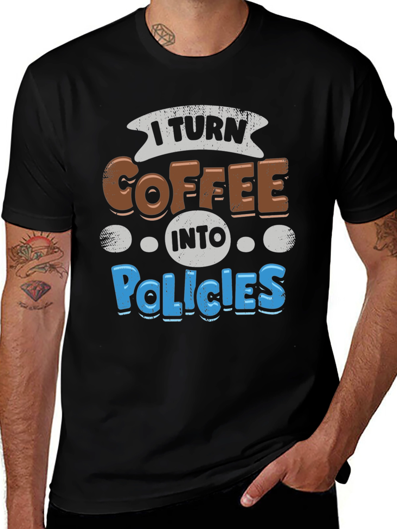 Variant 18 of Coffee to Policies Graphic Tee