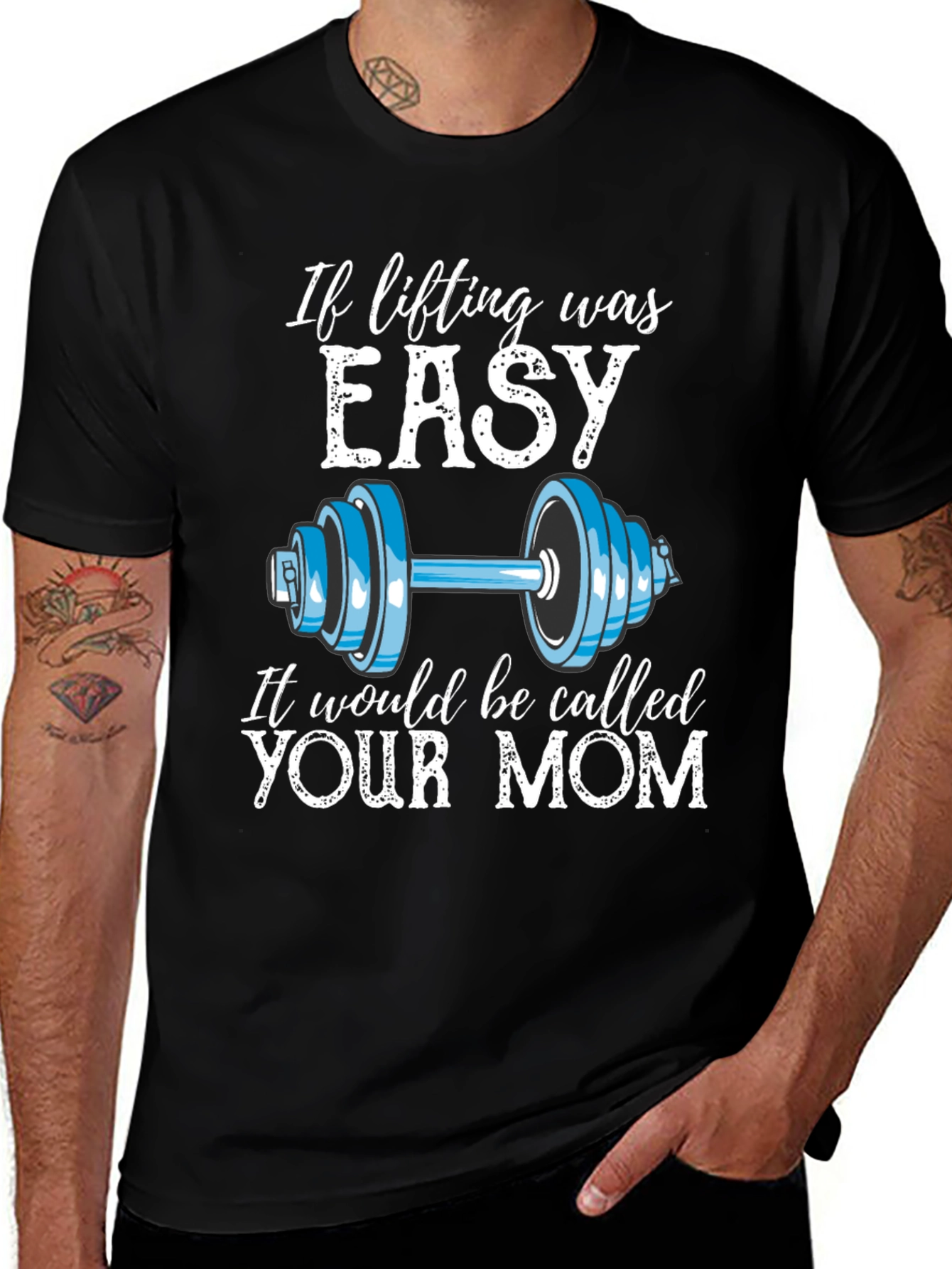 Variant 13 of Funny Workout Shirt - If Lifting Was Easy, Your Mom