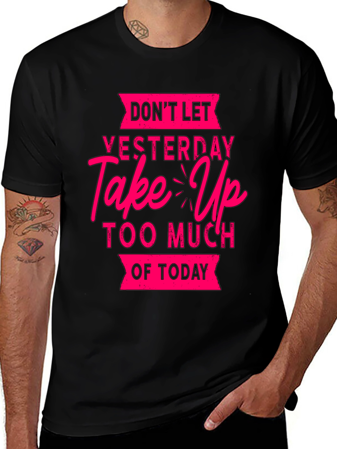 Variant 16 of Motivational Graphic T-Shirt: Don't Let Yesterday