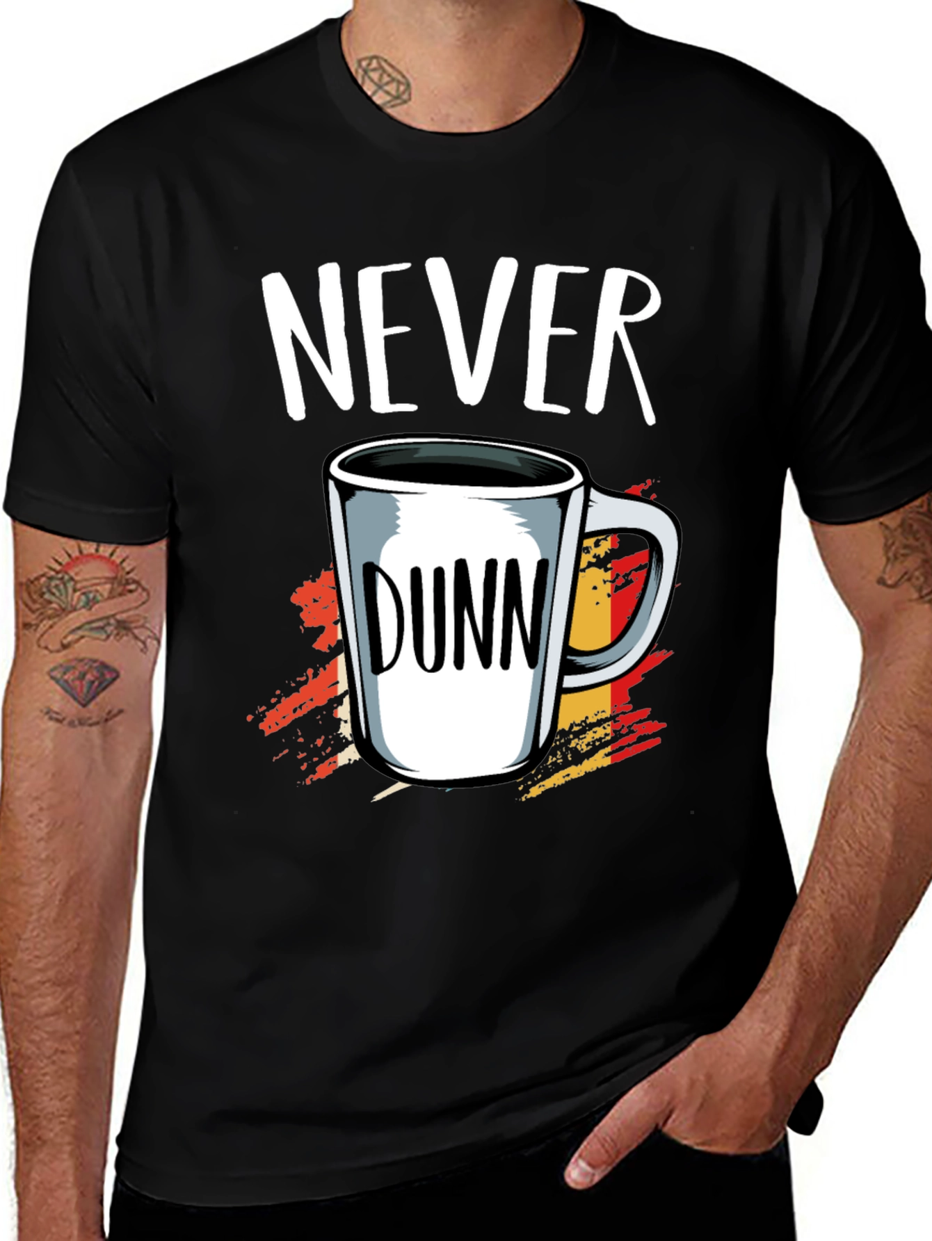 Variant 5 of Never Dunn Funny Coffee Mug T-Shirt