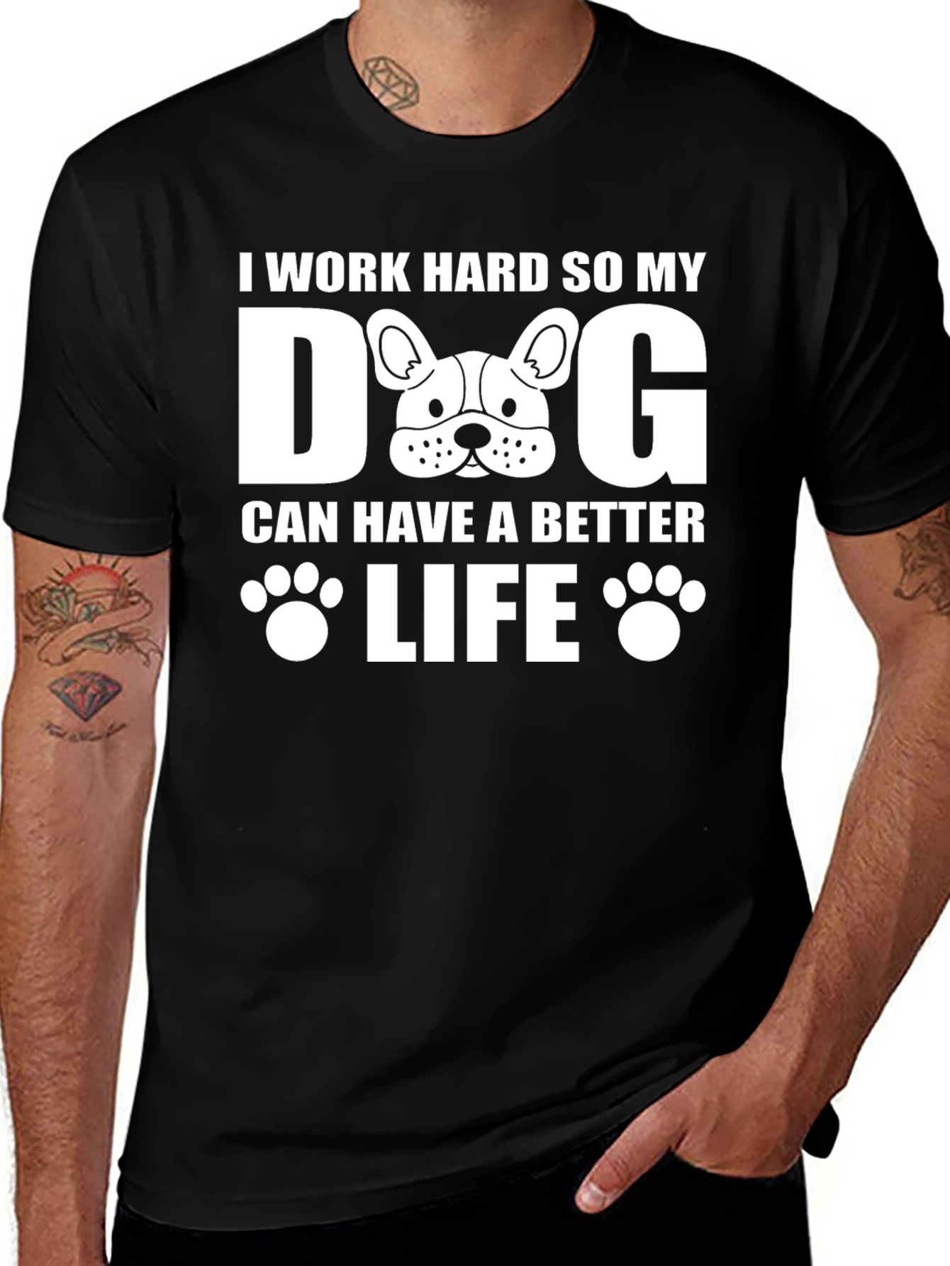 Variant 12 of Dog Lover T-Shirt: I Work Hard So My Dog Can Have a Better Life