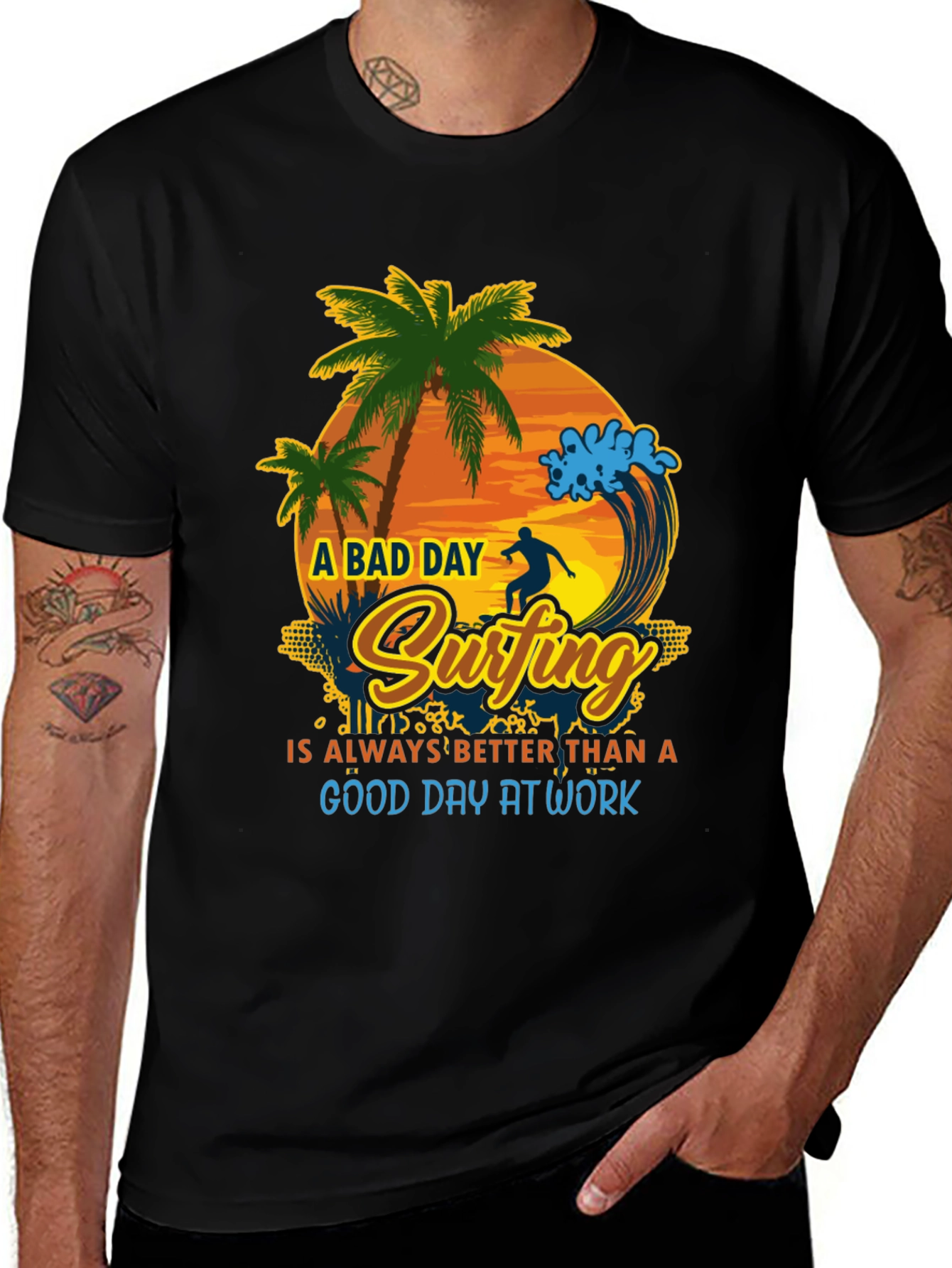 Variant 28 of Surfing T-Shirt: A Bad Day Surfing Beats Work!