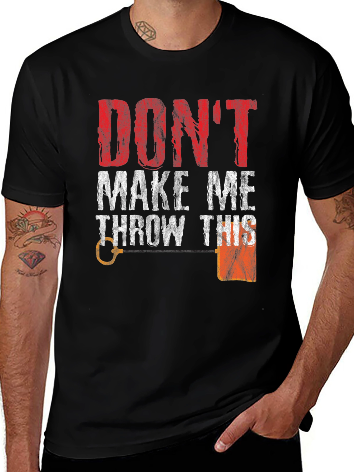 Variant 22 of Don't Make Me Throw This T-Shirt