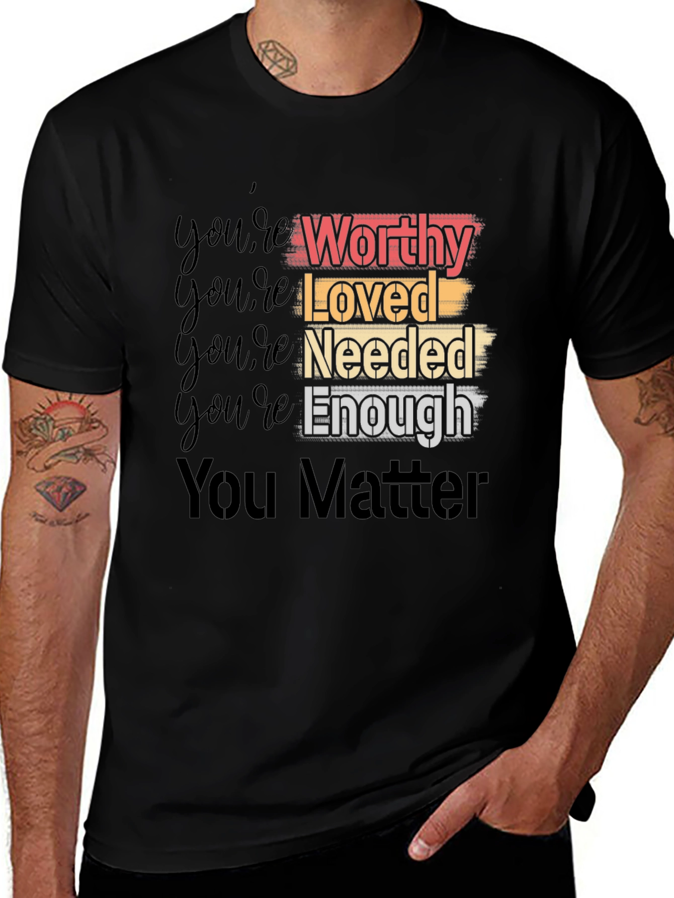 Variant 4 of You're Worthy Loved Needed Enough You Matter T-Shirt