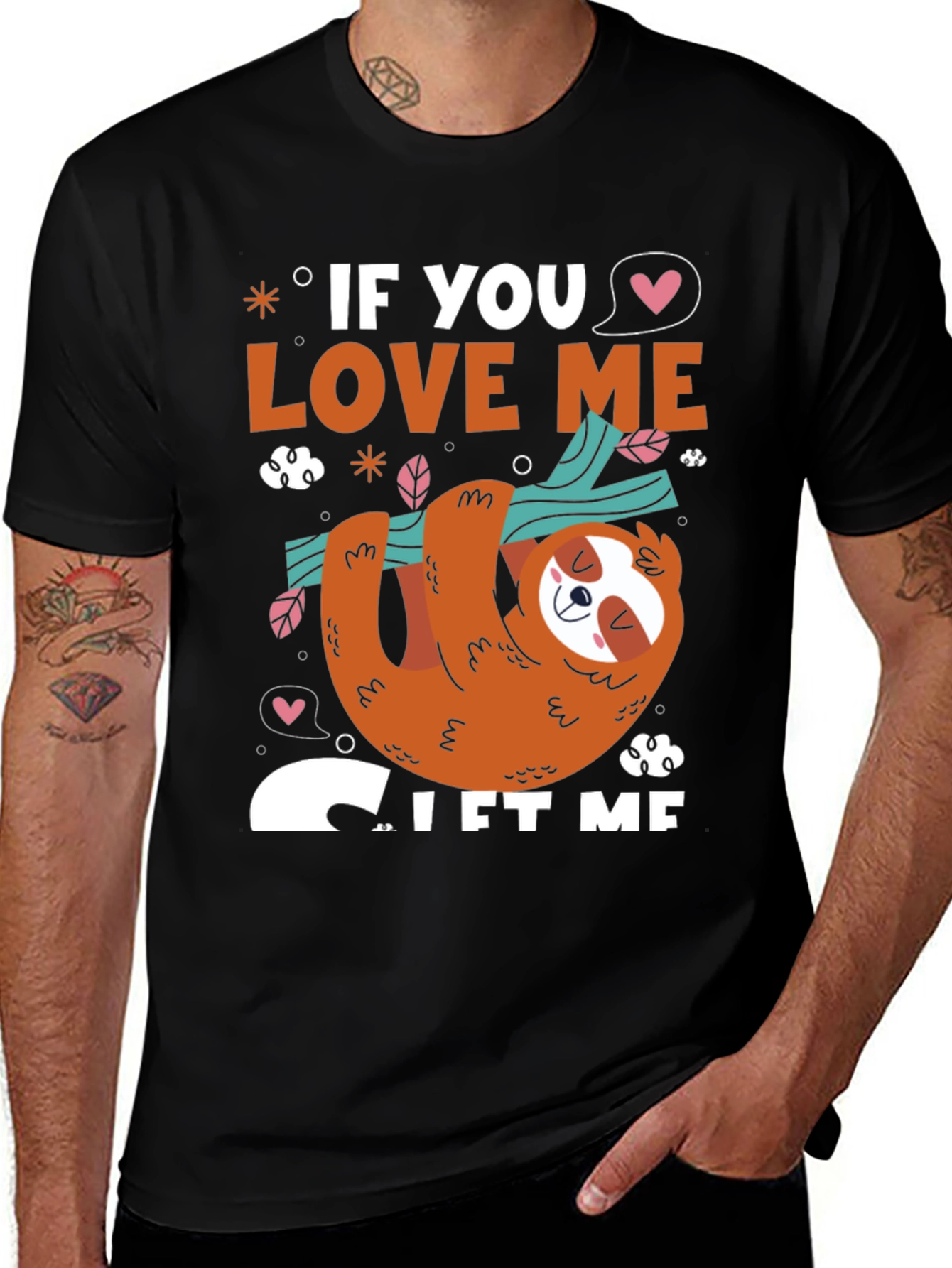 Variant 5 of Cute Sloth If You Love Me Let Me Sleep T-Shirt