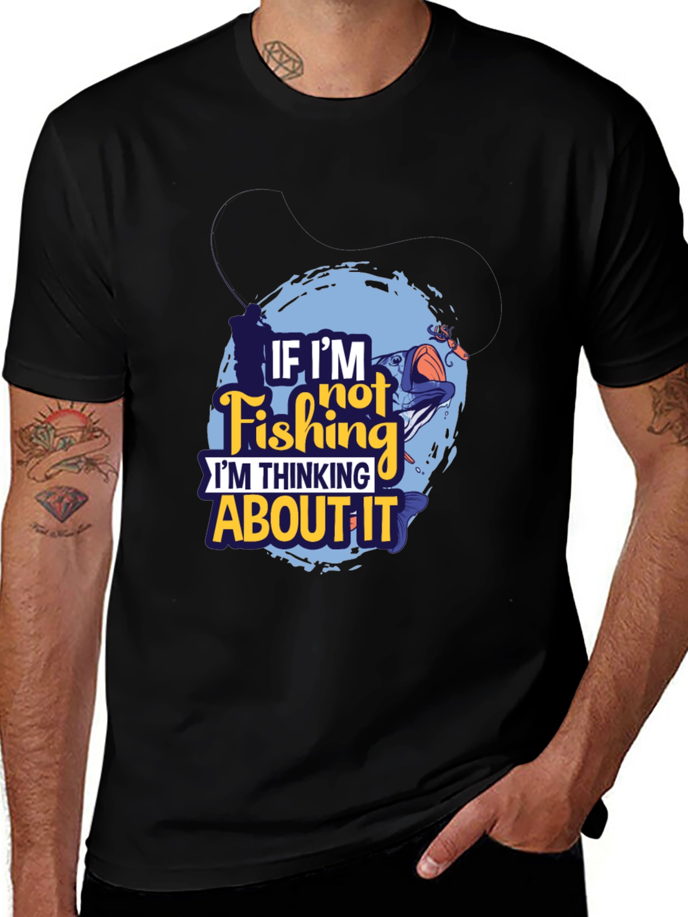 Variant 25 of Fishing Graphic T-Shirt - "If I'm Not Fishing" Design