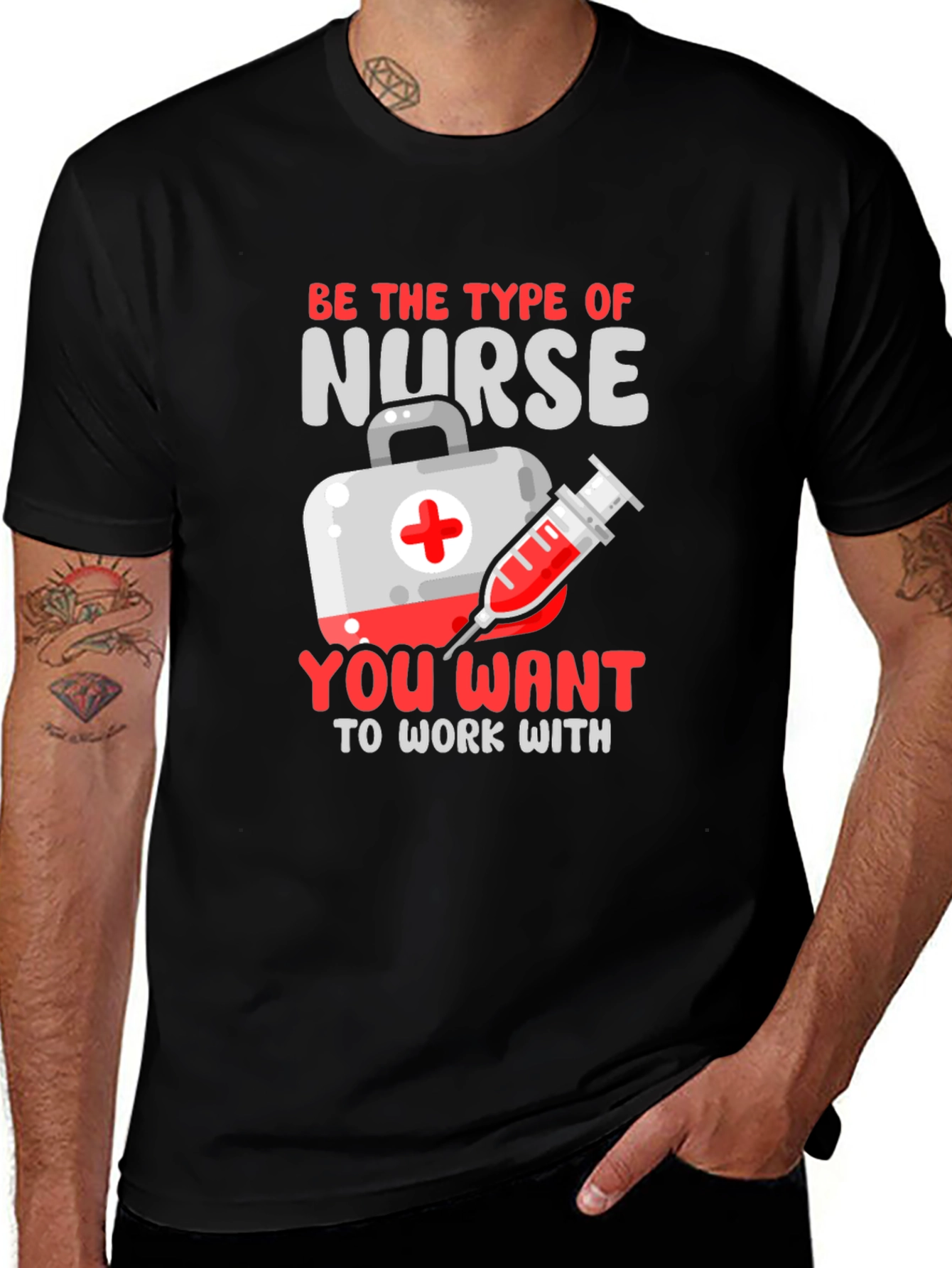 Variant 20 of Nurse T-Shirt - Be the Type of Nurse You Want