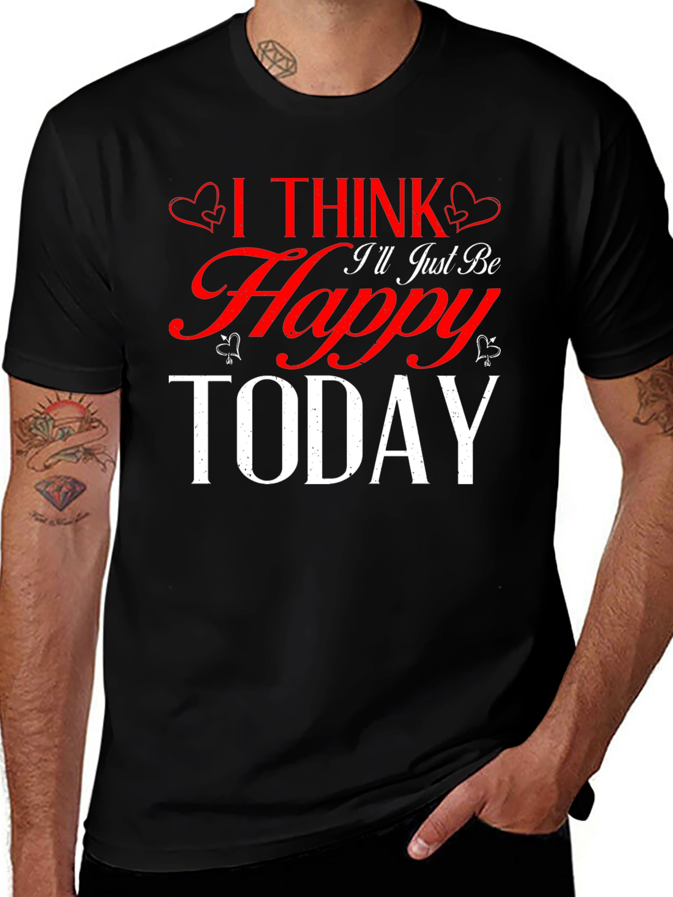 Variant 7 of I Think I'll Just Be Happy Today Black T-Shirt