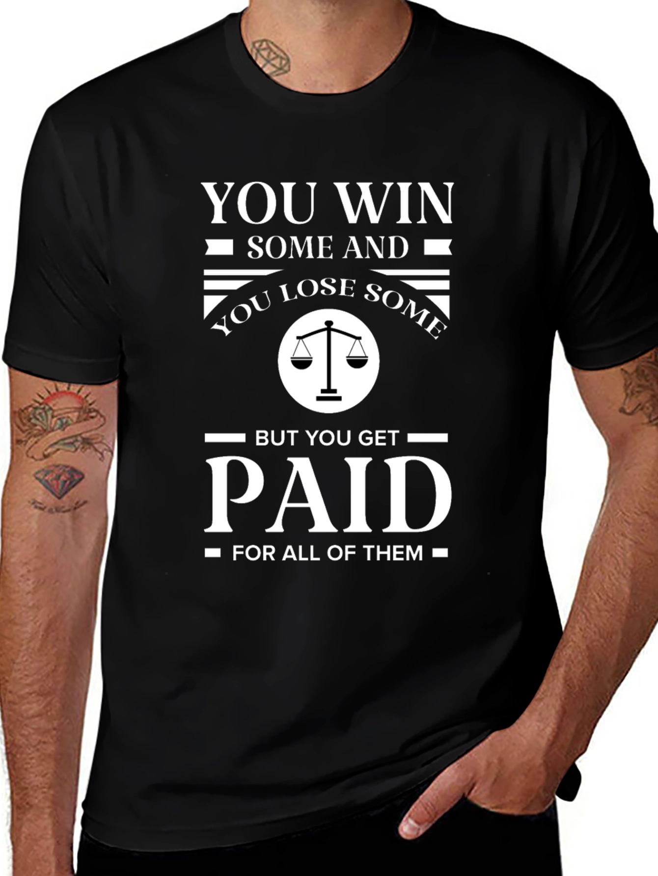 Variant 2 of Lawyer Humor T-Shirt - You Win Some, You Get Paid