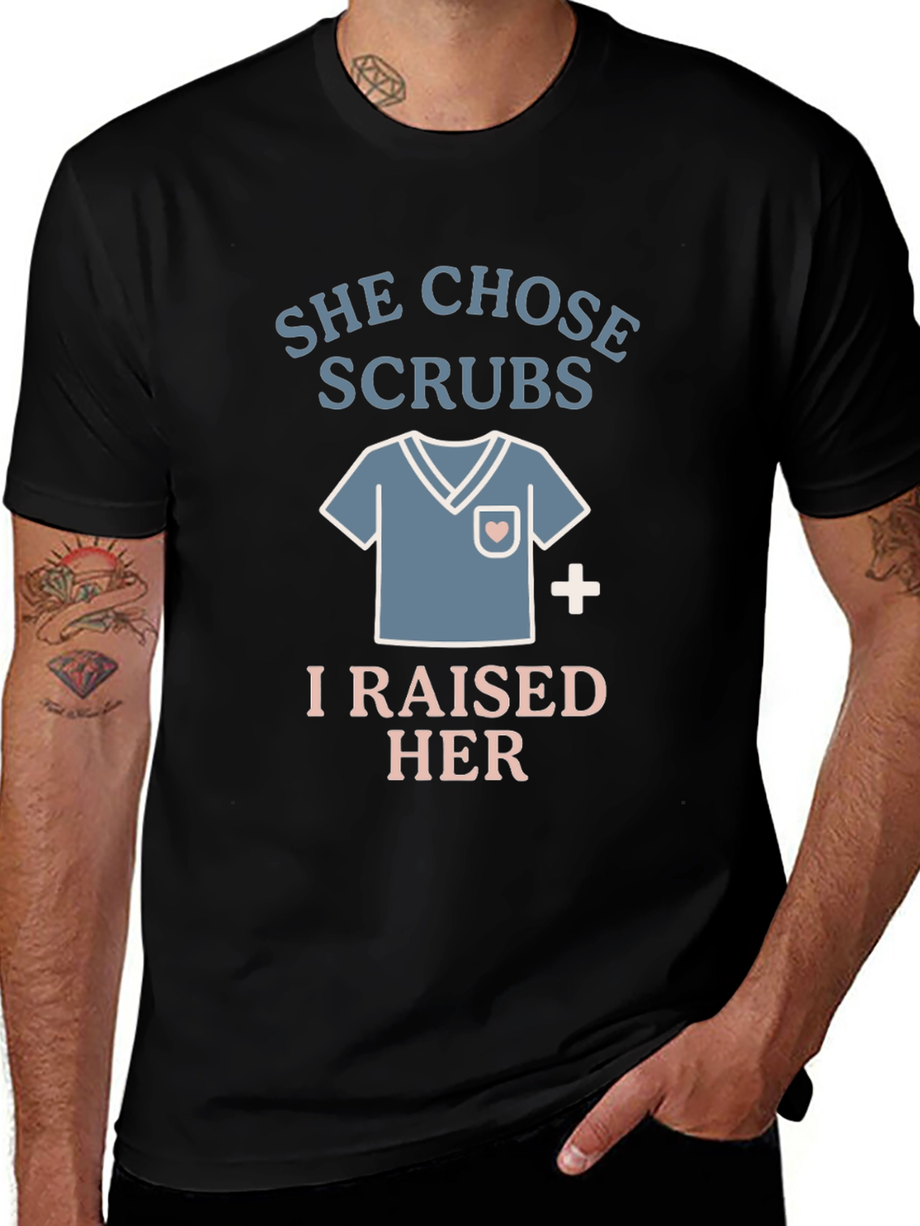 Variant 18 of She Chose Scrubs - I Raised Her - Nurse T-Shirt
