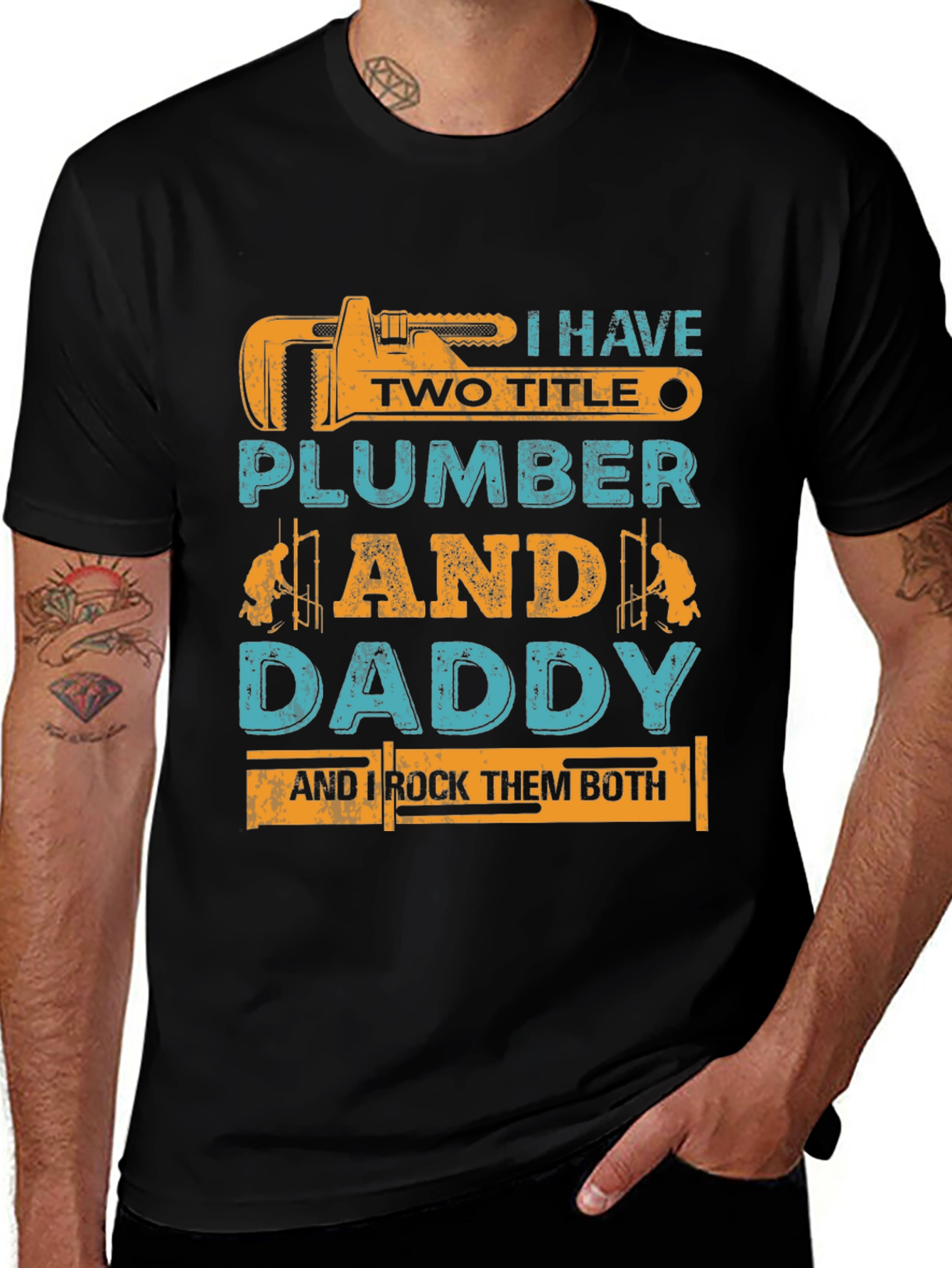 Plumber Daddy T-Shirt - I Have Two Titles