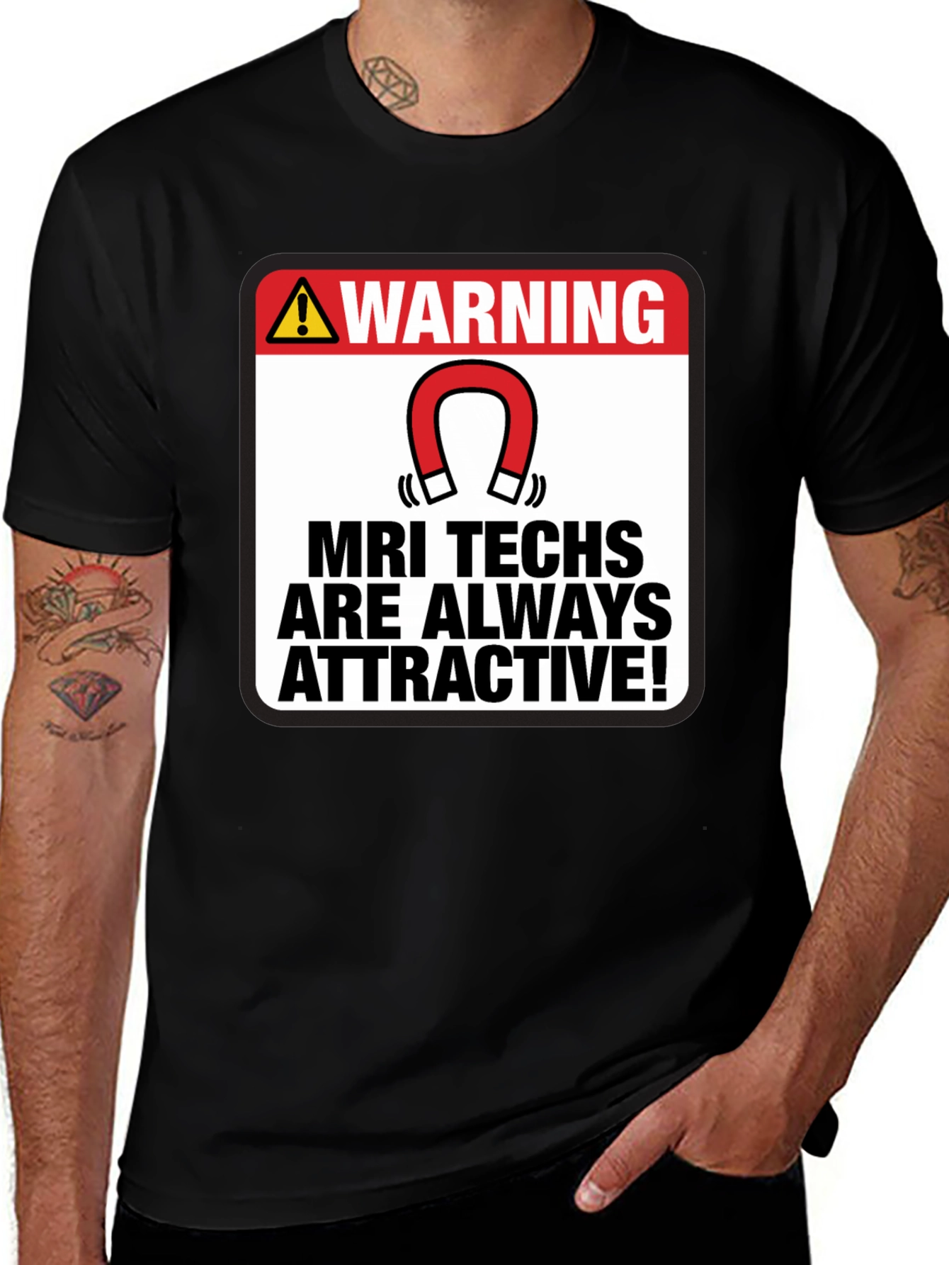 MRI Techs Are Always Attractive! T-Shirt
