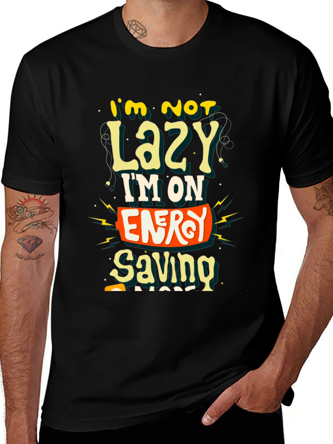 Variant 17 of Funny "I'm Not Lazy" Graphic Tee