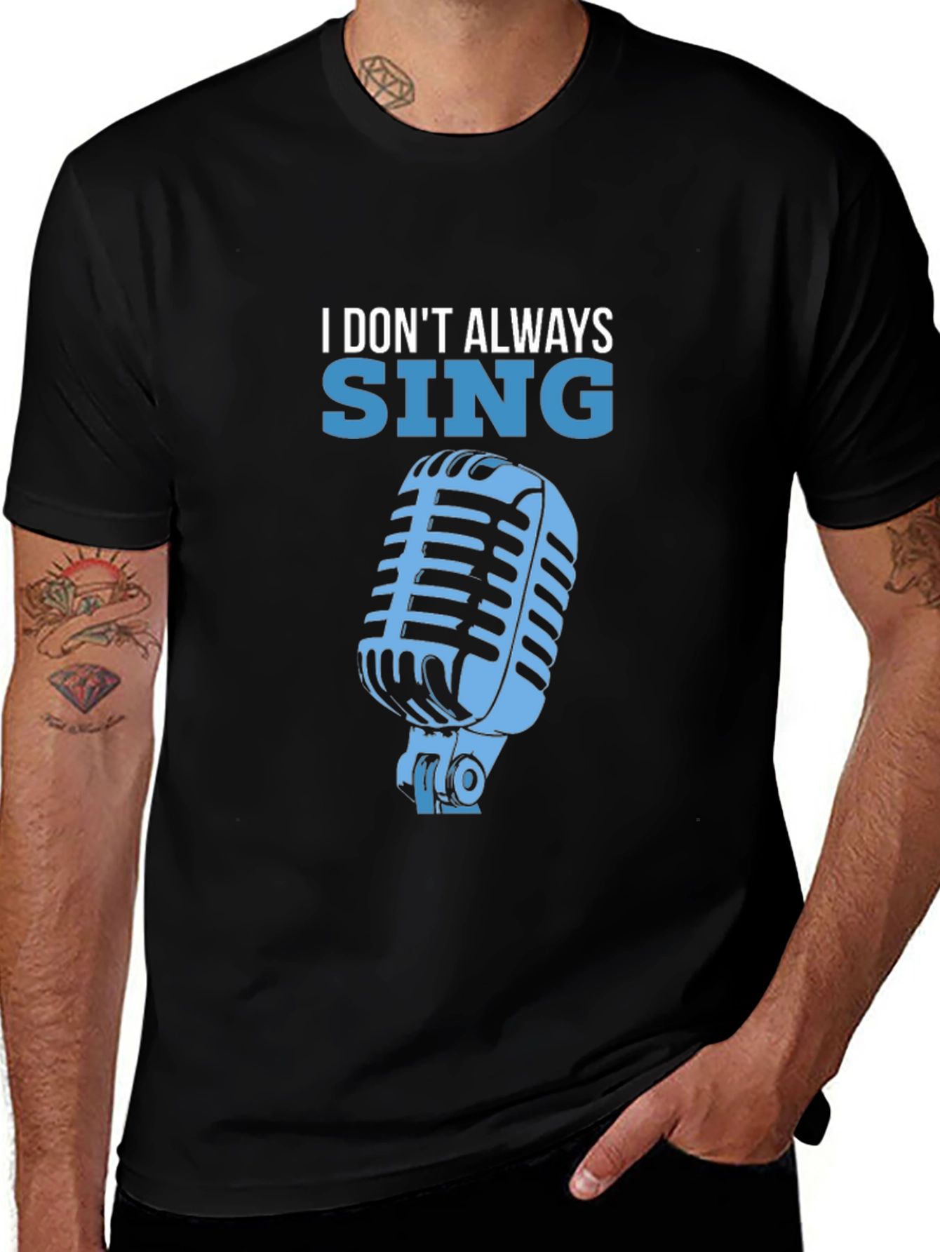 Black I Don't Always Sing T-Shirt main image