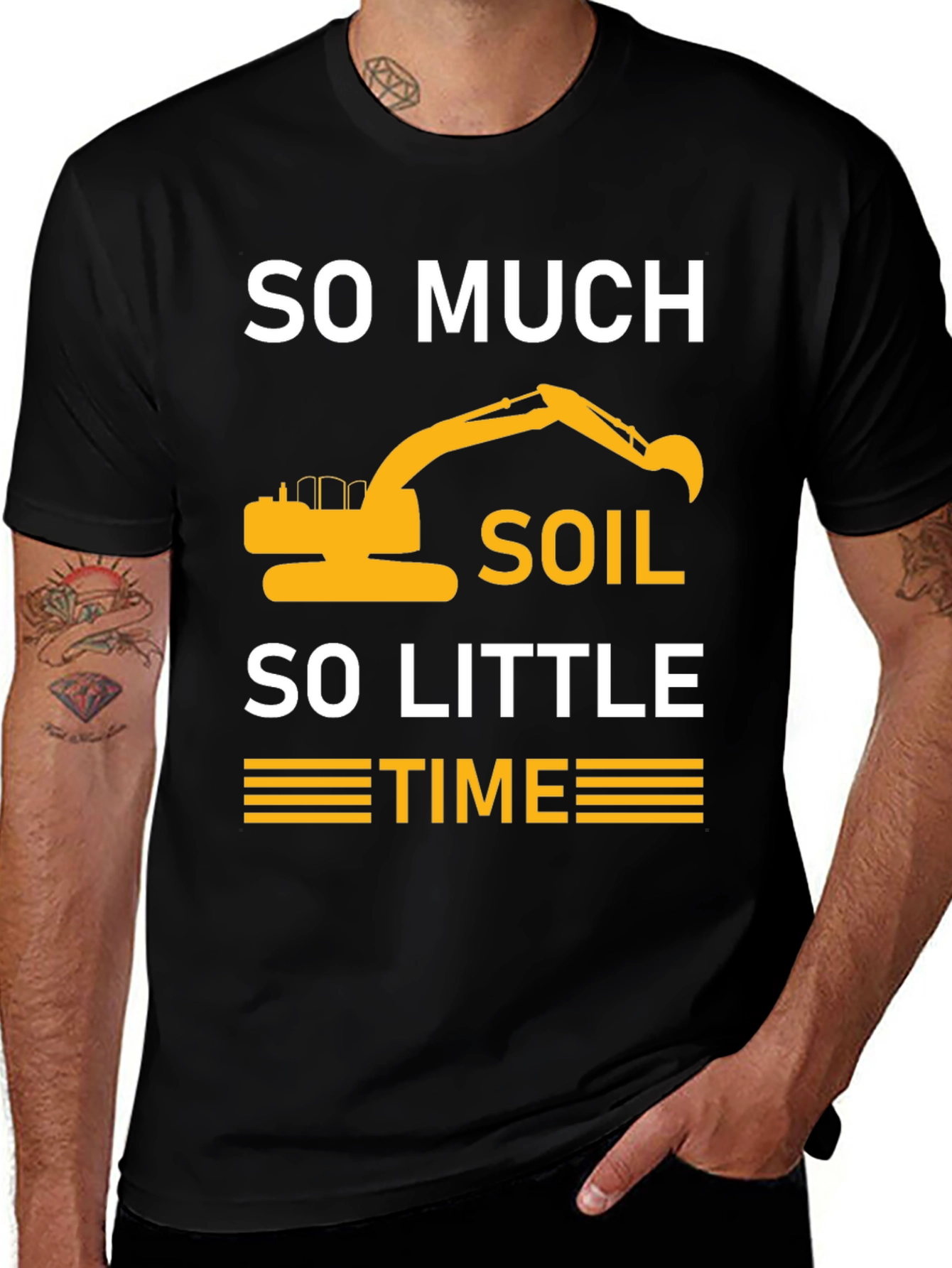 Variant 25 of So Much Soil, So Little Time Excavator T-Shirt