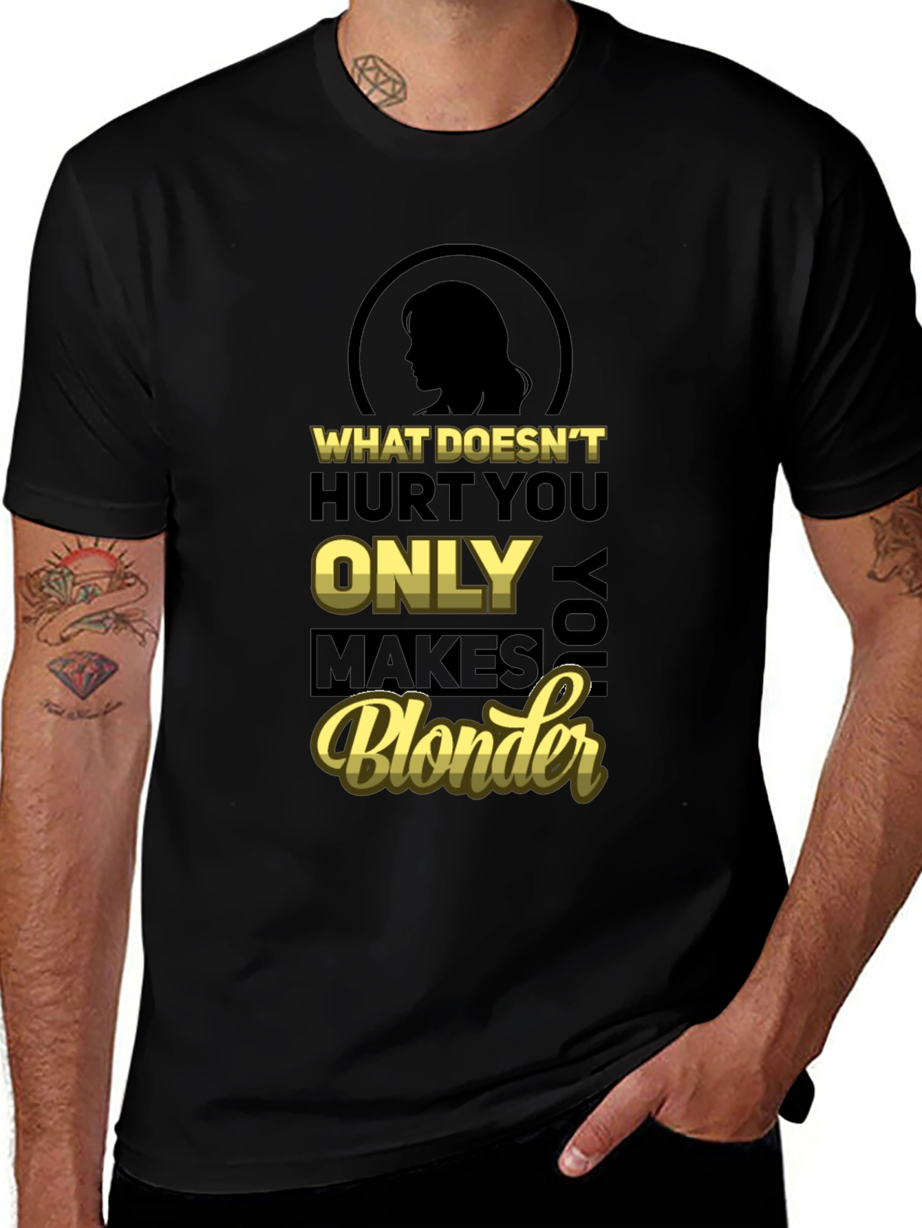 Variant 24 of What Doesn't Hurt You Only Makes You Blonder T-Shirt