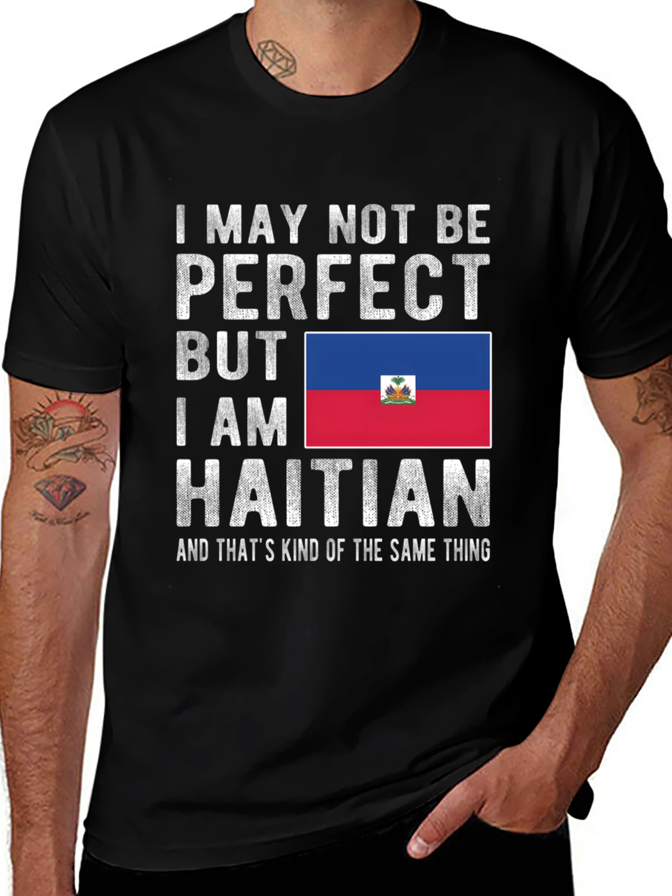 Haitian Pride T-Shirt: I May Not Be Perfect