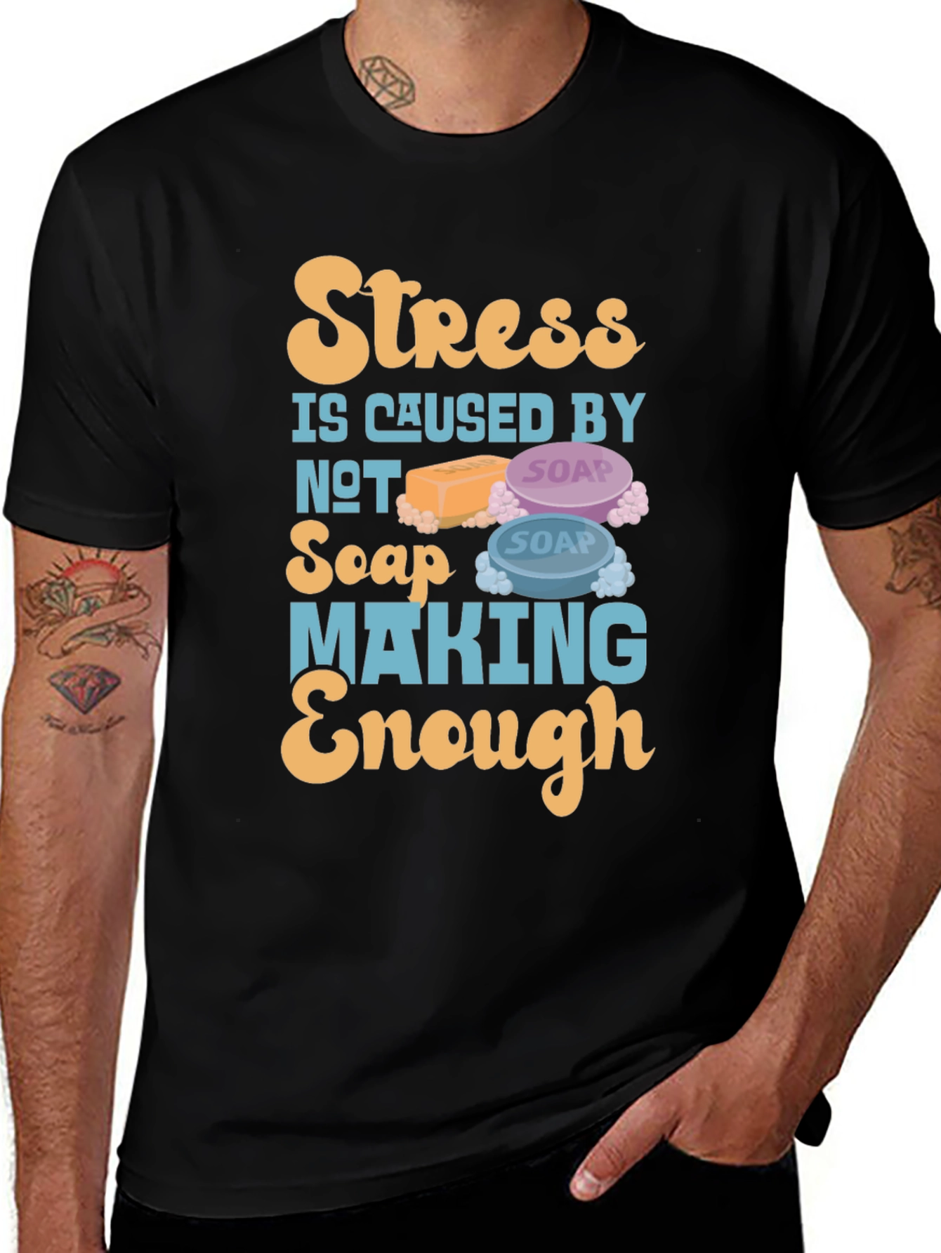 Variant 21 of Stress Caused by Not Soap Making Enough T-Shirt