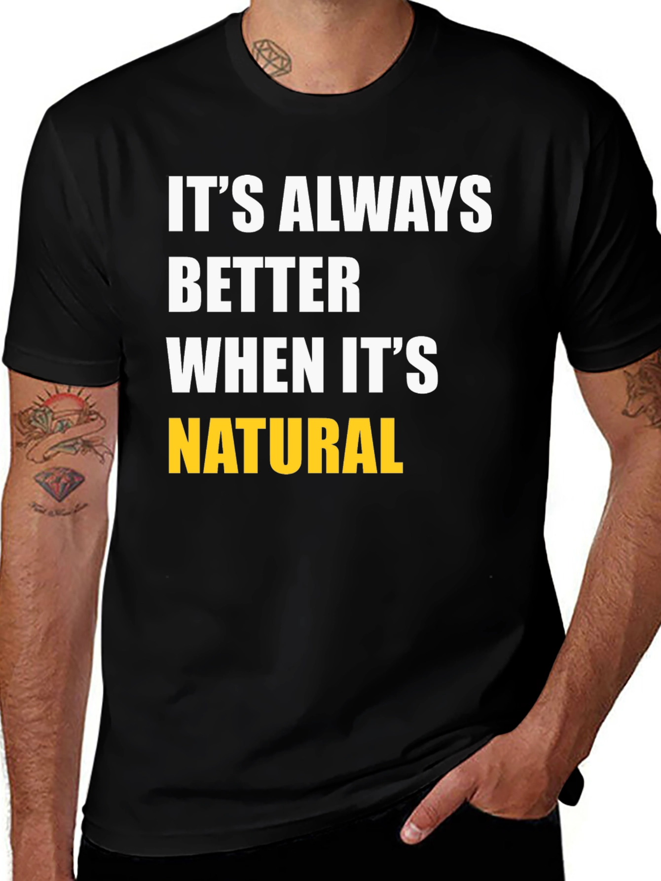 Variant 27 of It's Always Better When It's Natural T-Shirt