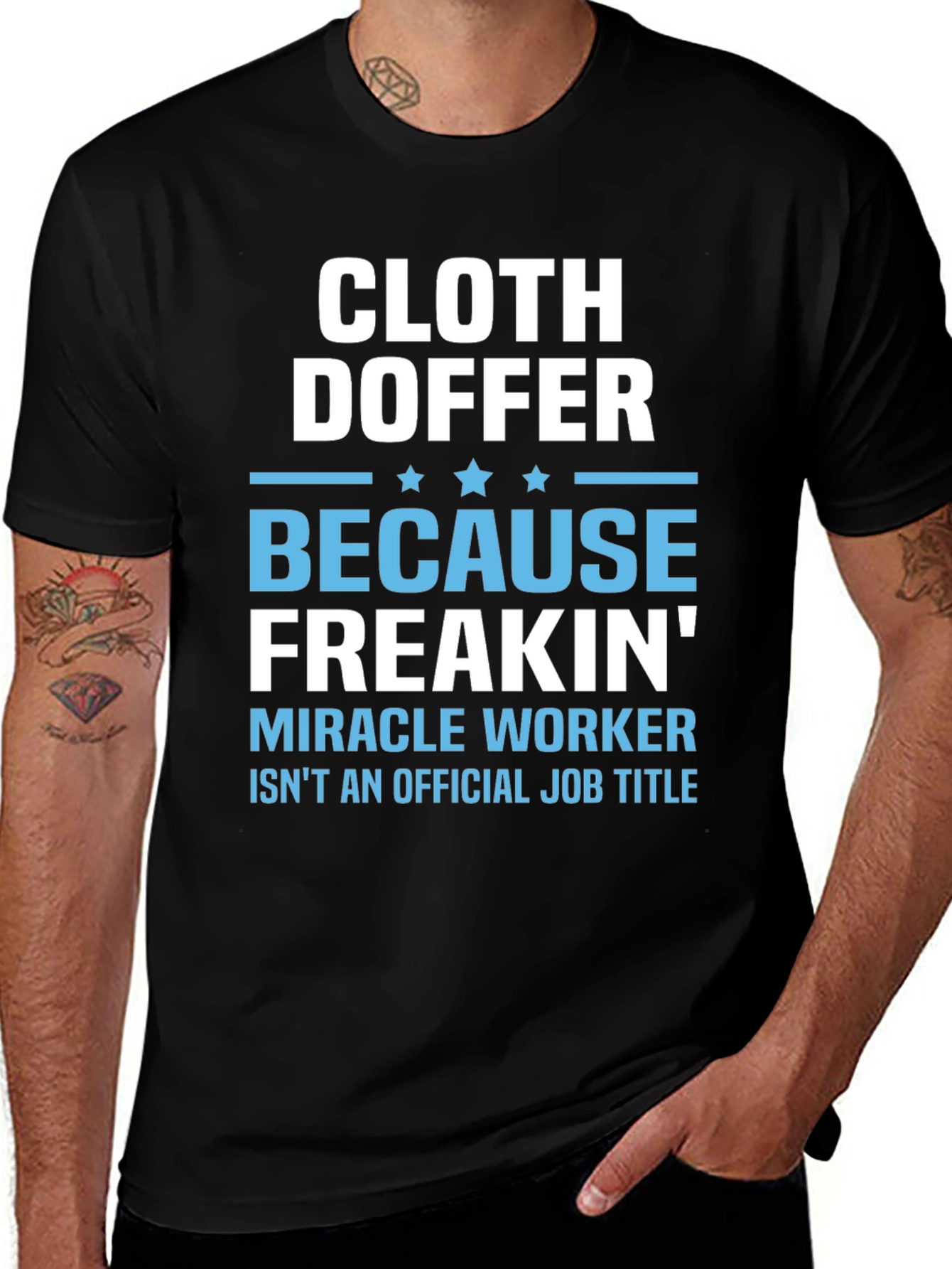 Variant 28 of Cloth Doffer Freakin' Miracle Worker T-Shirt