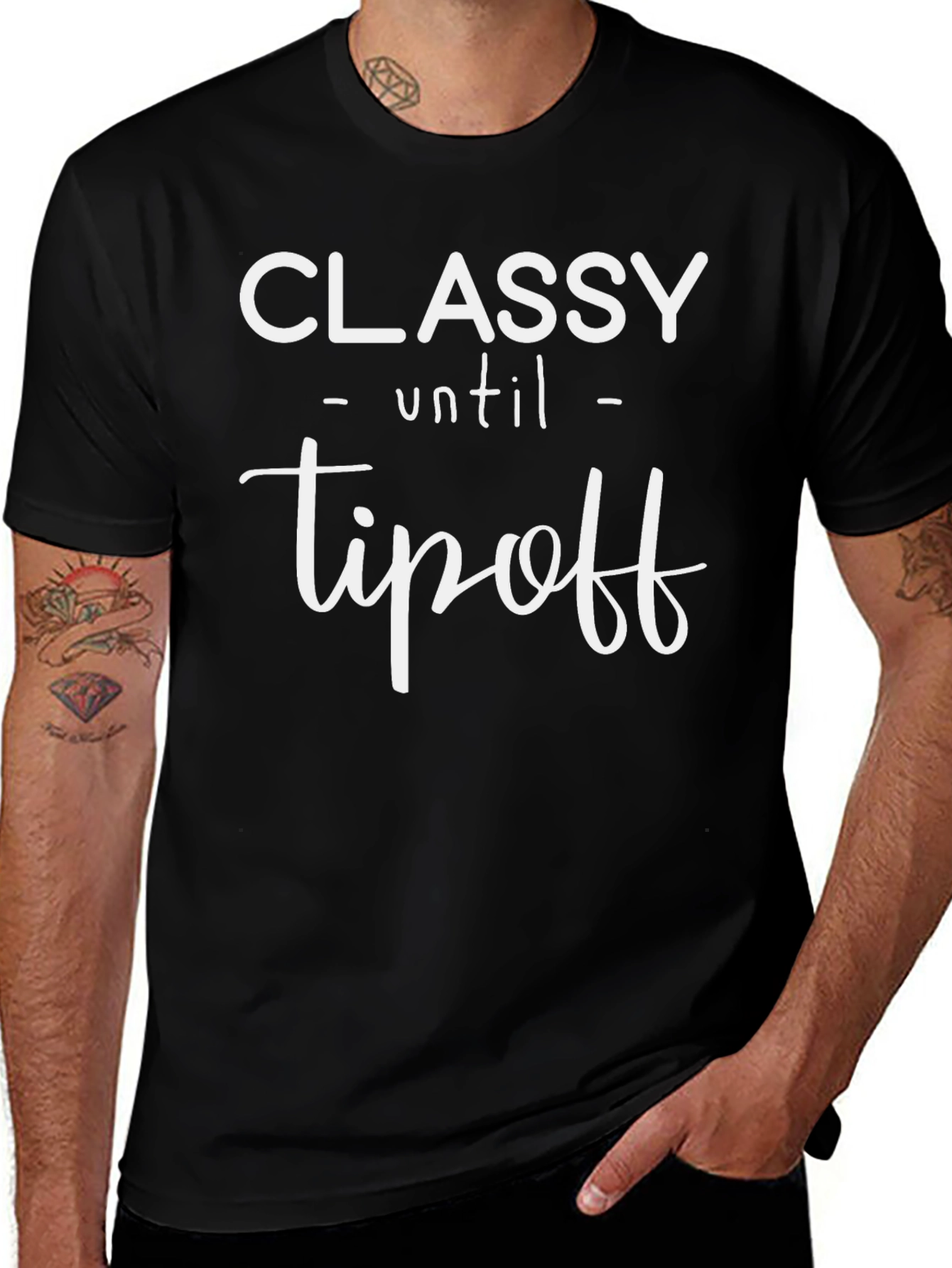 Variant 27 of Classy Until Tipoff Black T-Shirt