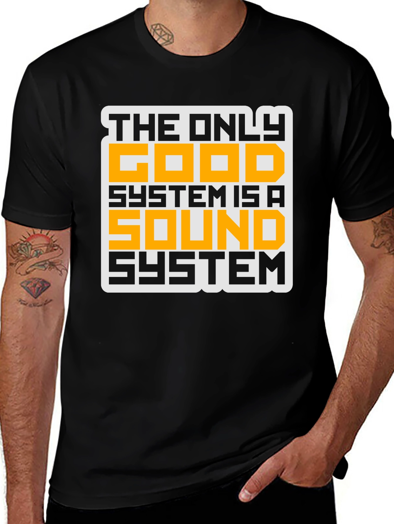 Variant 16 of Sound System T-Shirt - The Only Good System is a Sound System