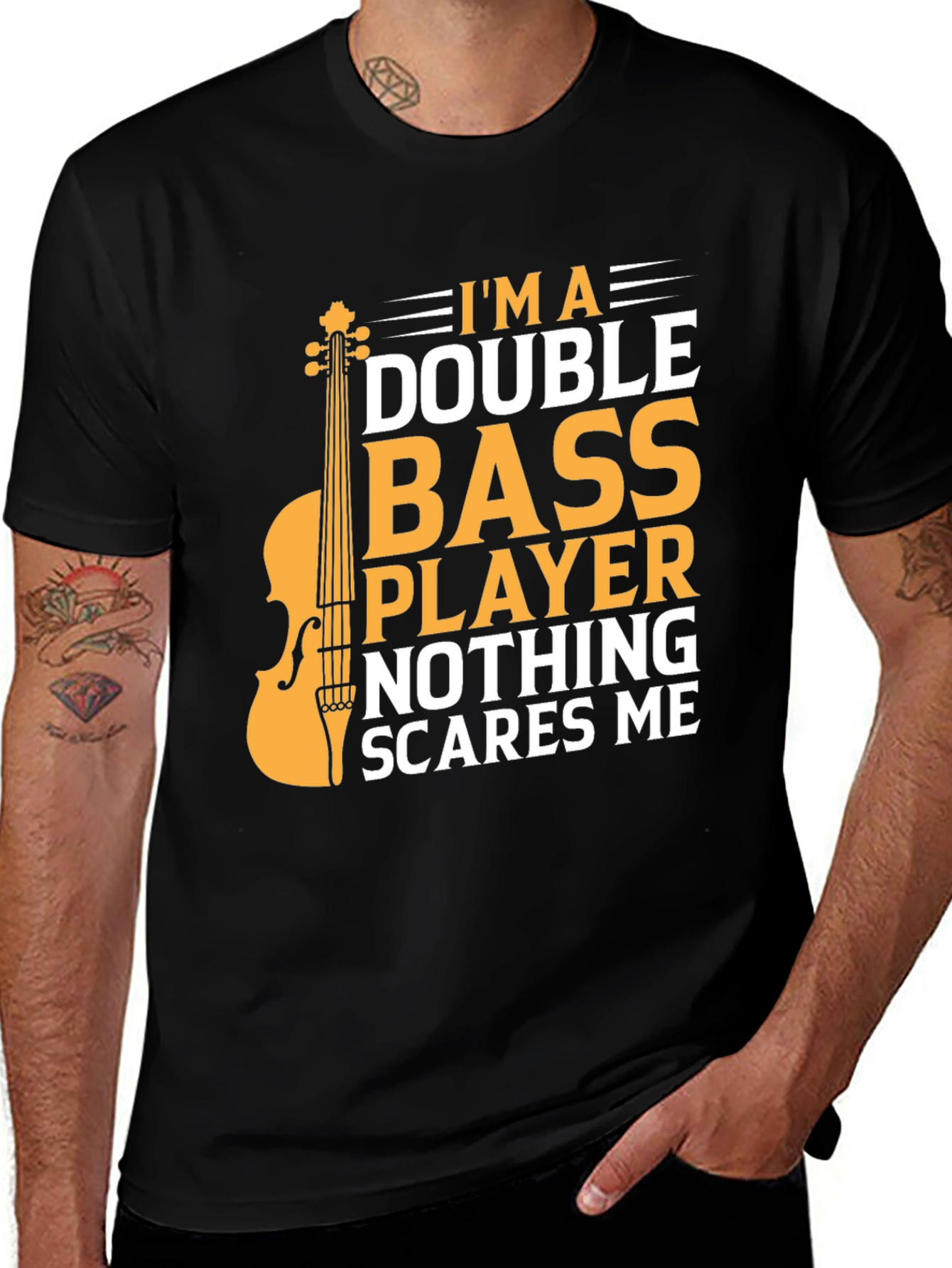 Variant 13 of Double Bass Player T-Shirt - Nothing Scares Me