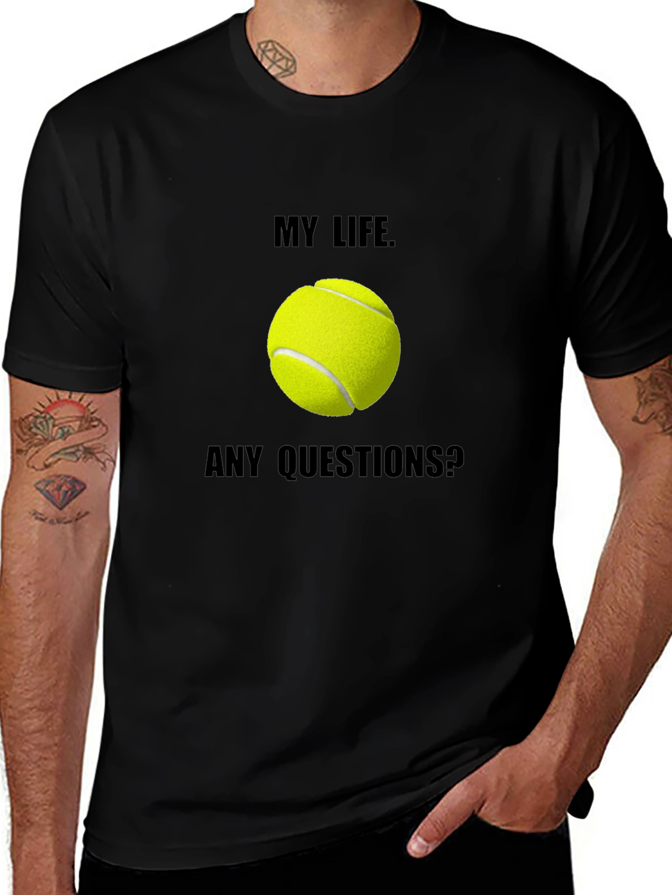 Variant 16 of My Life Tennis T-Shirt: Any Questions? Graphic Tee