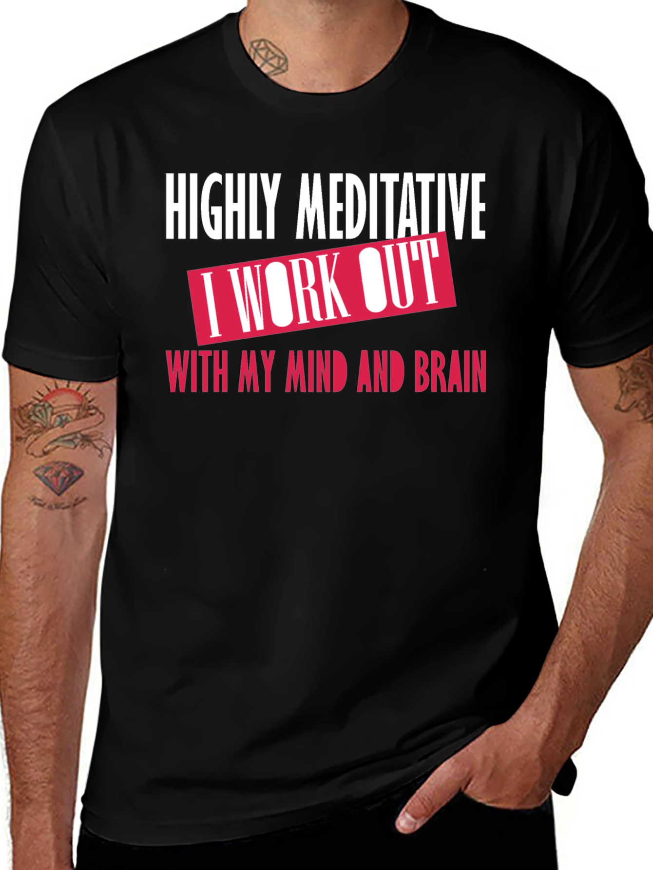 Variant 13 of Highly Meditative Mind Workout T-Shirt