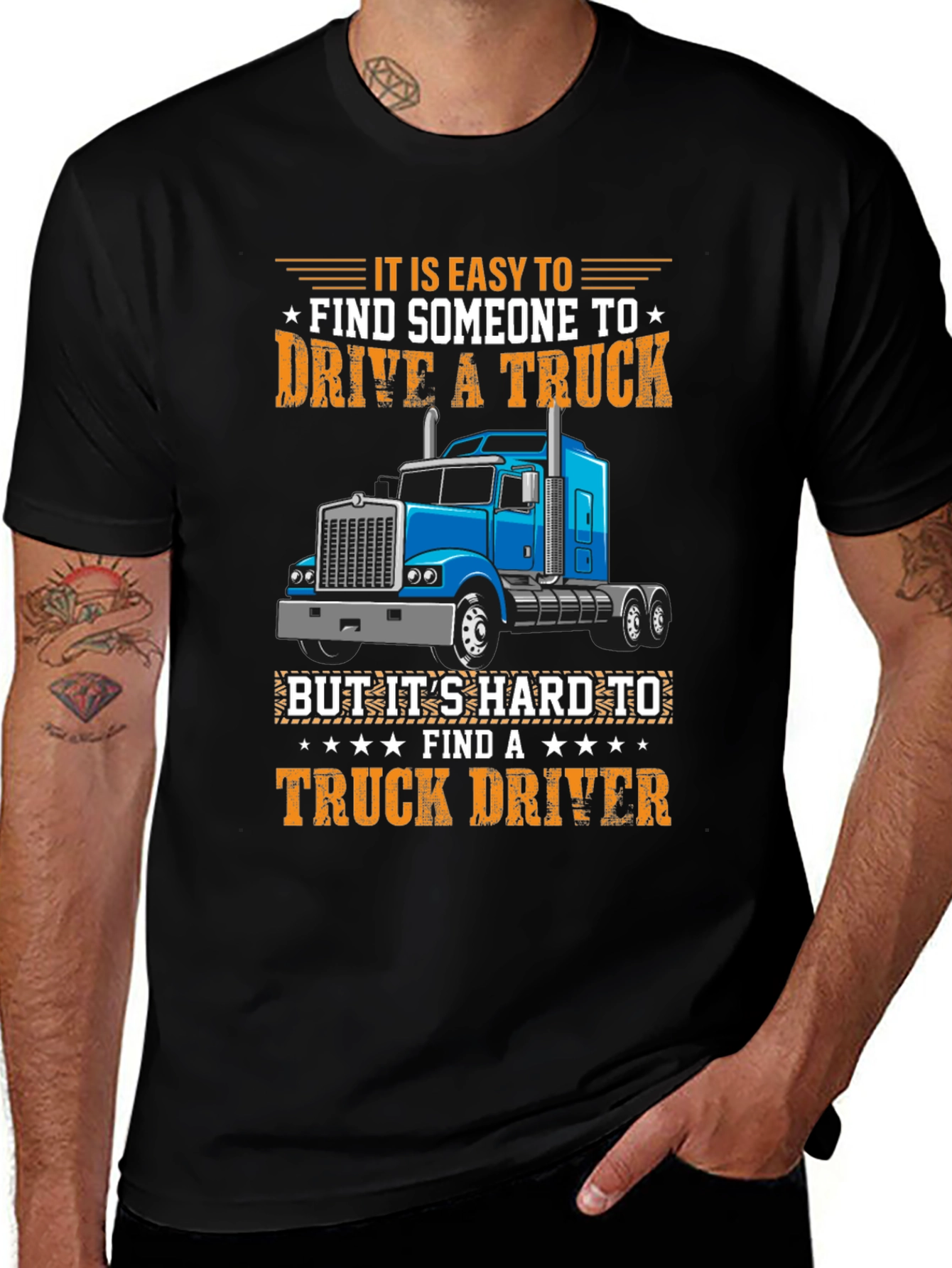 Variant 10 of Truck Driver T-Shirt: Easy to Drive a Truck, Hard to Find Driver