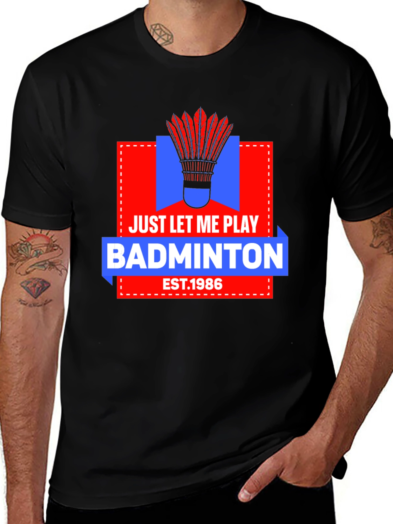 Variant 23 of Just Let Me Play Badminton T-Shirt