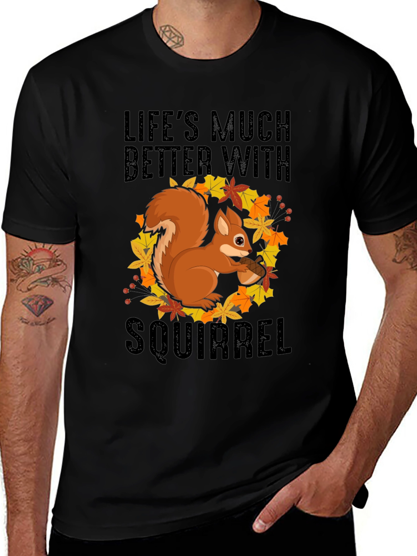 Variant 18 of Squirrel Graphic Tee - "Life's Much Better"