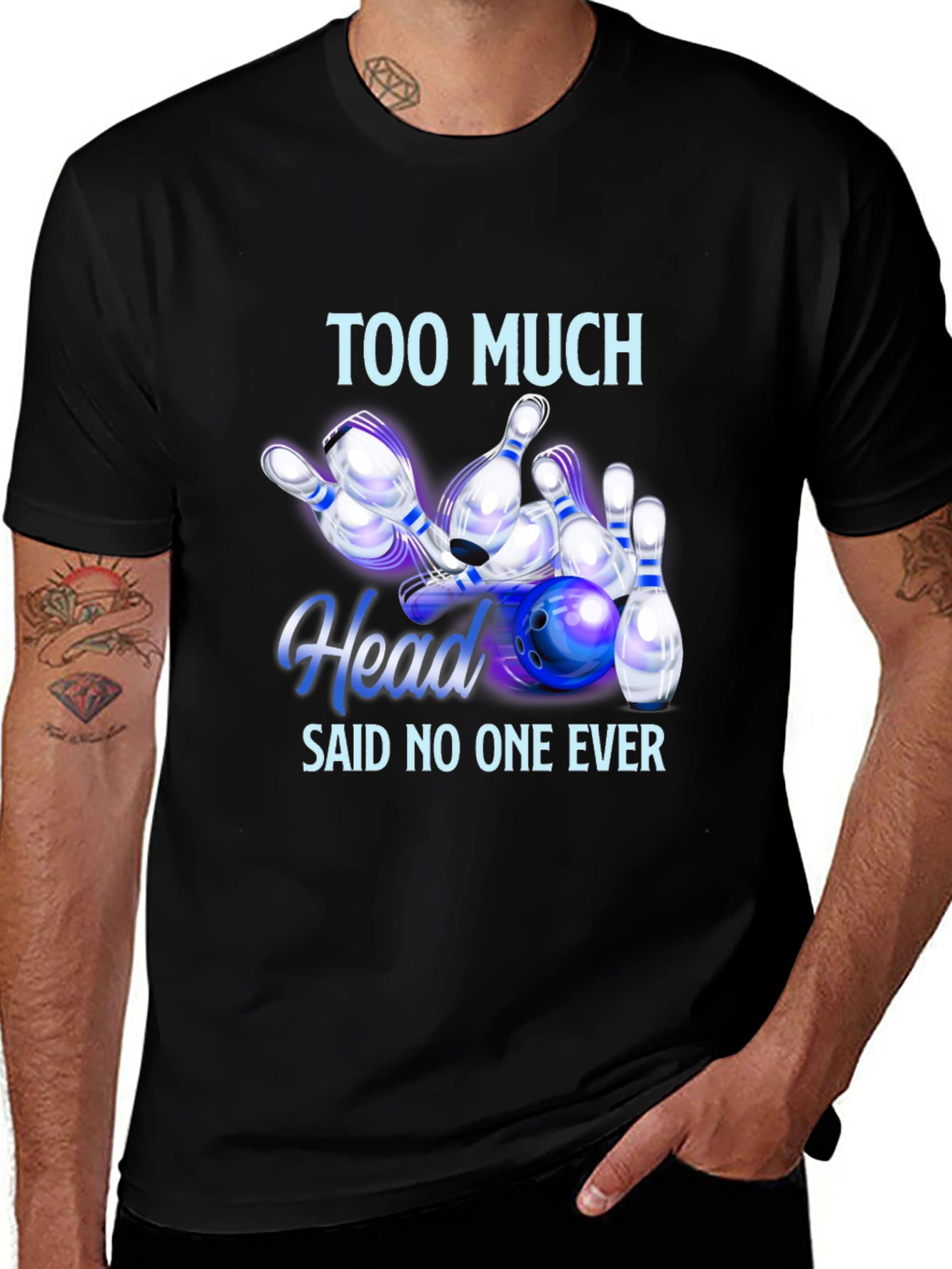 Variant 6 of Funny Bowling T-Shirt - Too Much Head Said No One Ever