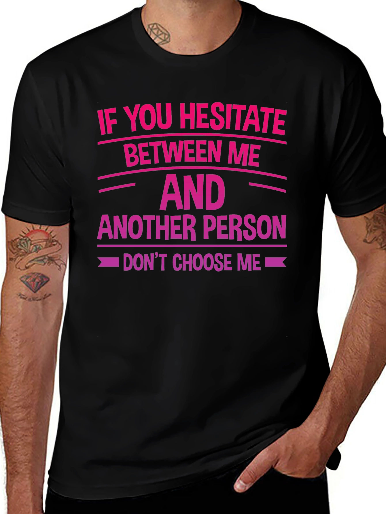Variant 21 of Hesitate Between Me T-Shirt - Funny Sarcastic Tee