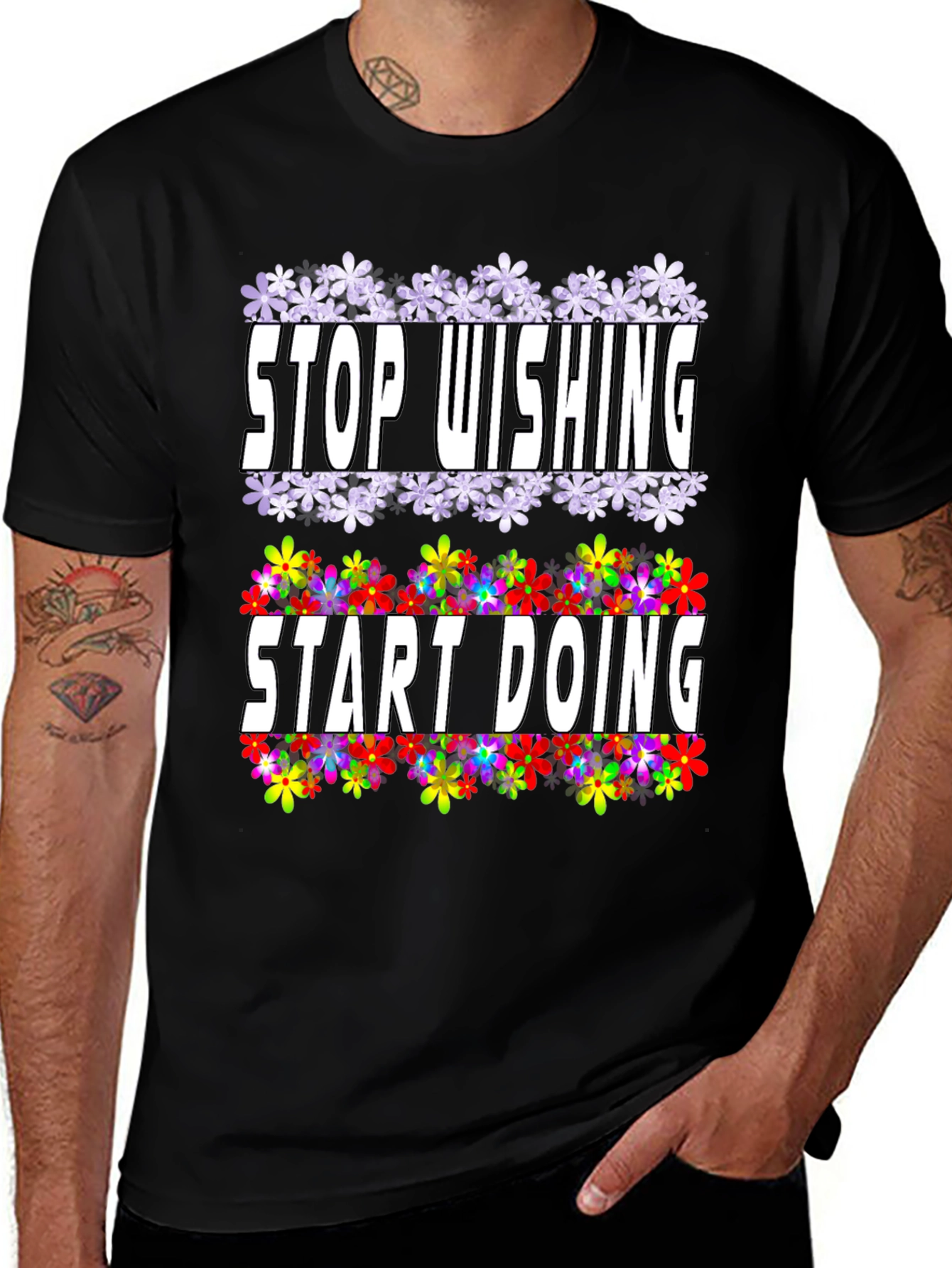 Variant 26 of Floral Motivational T-Shirt: Stop Wishing, Start Doing