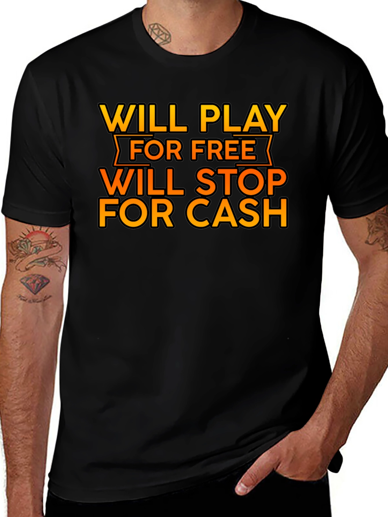 Funny "Will Play For Free, Will Stop For Cash" T-Shirt