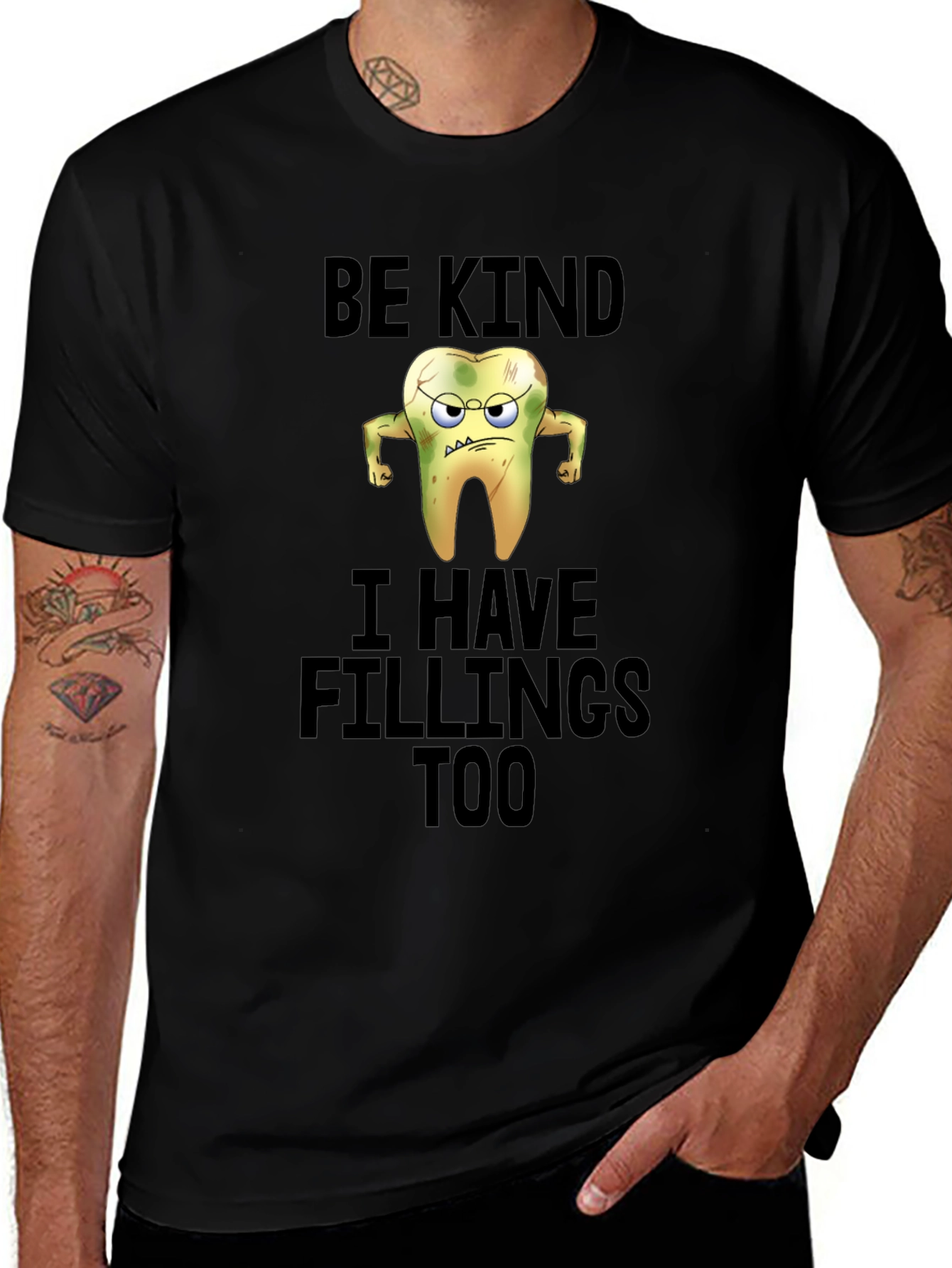 Funny Be Kind I Have Fillings Too T-Shirt