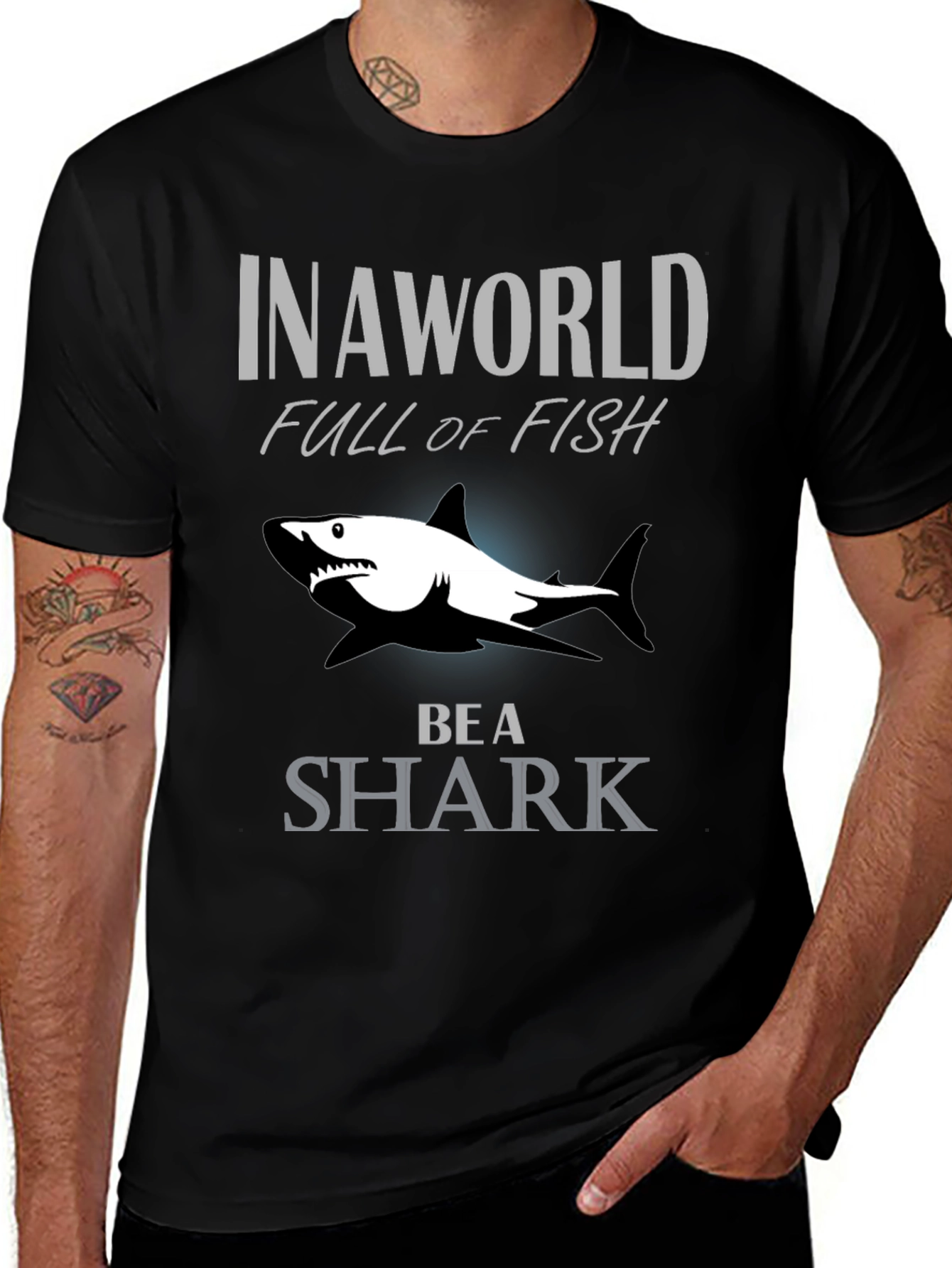 Variant 20 of In A World Full Of Fish Be A Shark Graphic Tee