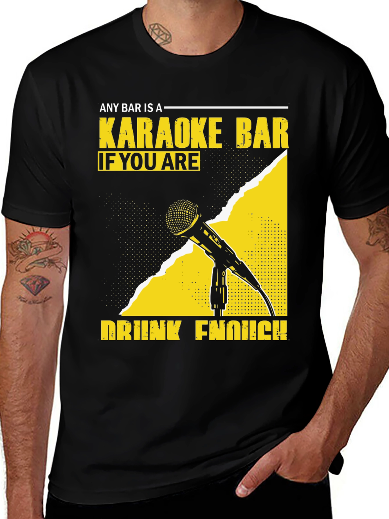 Karaoke Bar T-Shirt - Any Bar is a Karaoke Bar If You're Drunk Enough