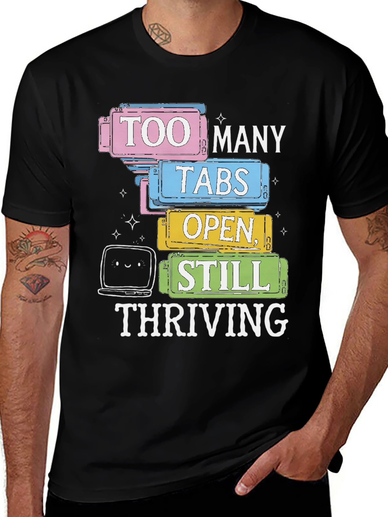 Variant 25 of Too Many Tabs Open T-Shirt - Thriving Programmer Tee