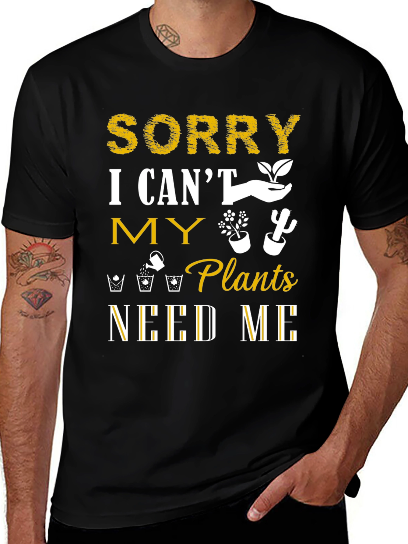 Variant 19 of Sorry I Can't Plants Need Me T-Shirt