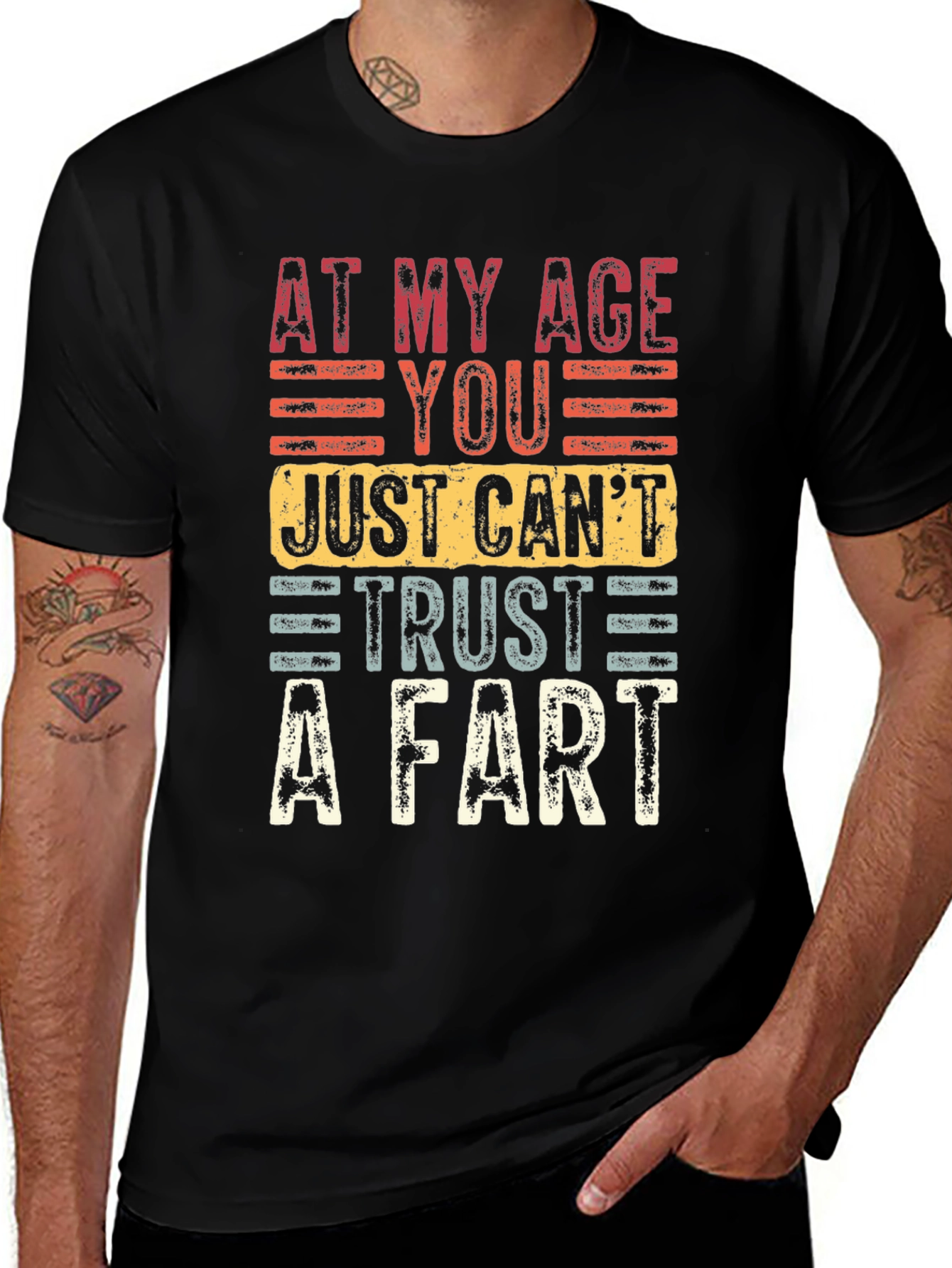 Variant 21 of Funny Age Humor T-Shirt: At My Age You Just Can't Trust A Fart