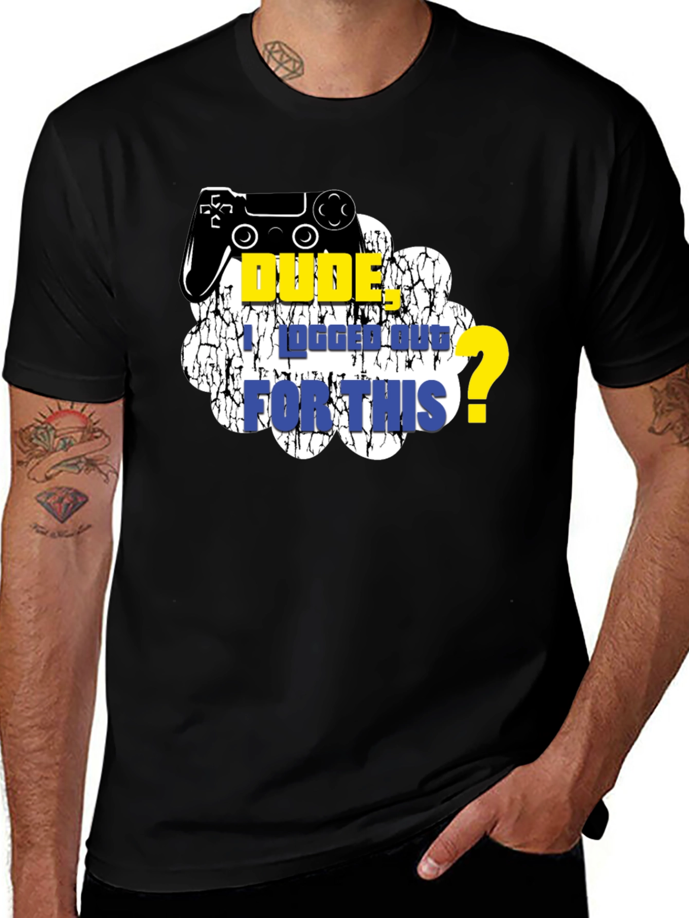 Variant 25 of Gamer T-Shirt: Dude, I Logged Out For This