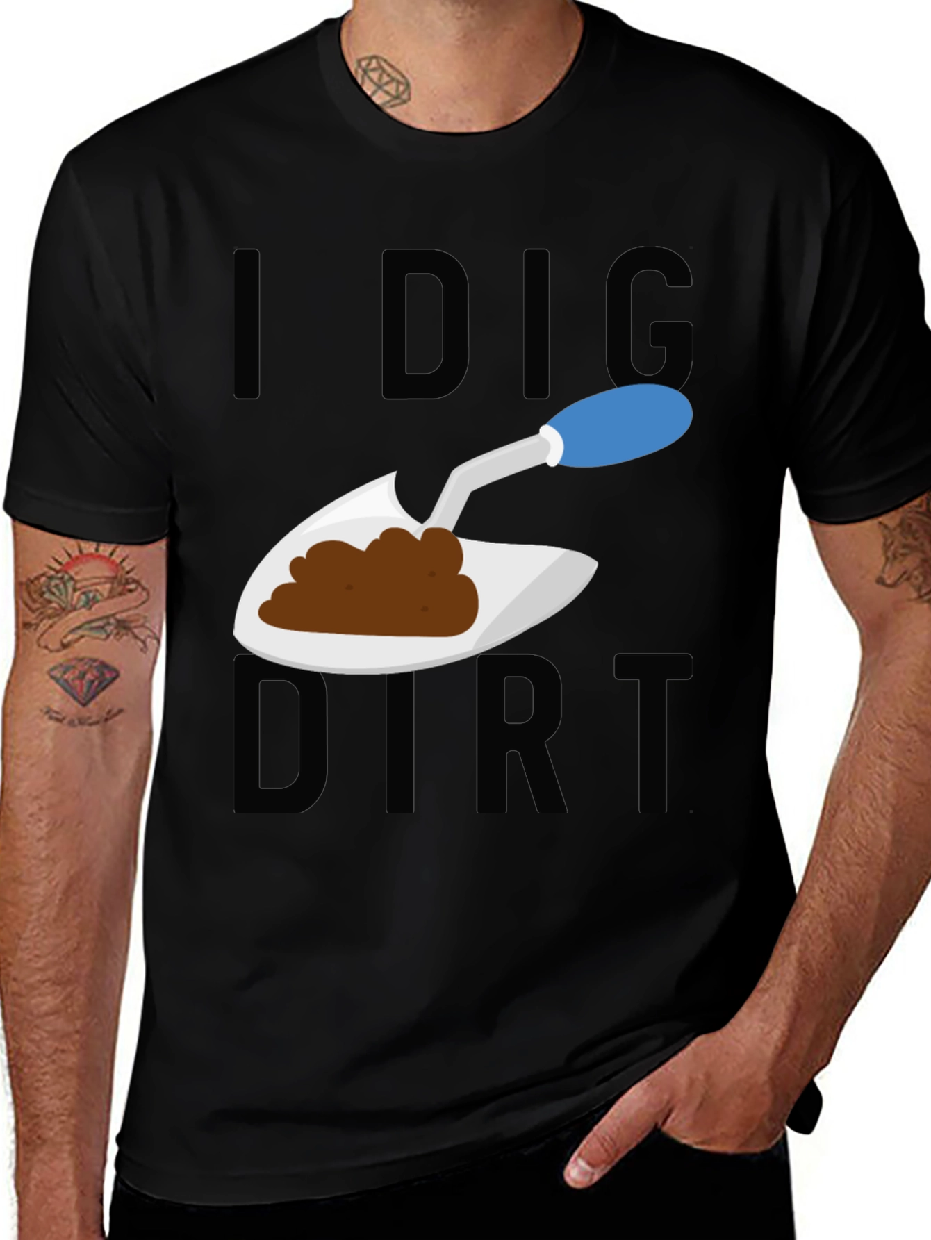 I Dig Dirt T-Shirt - Gardener's Humor Tee