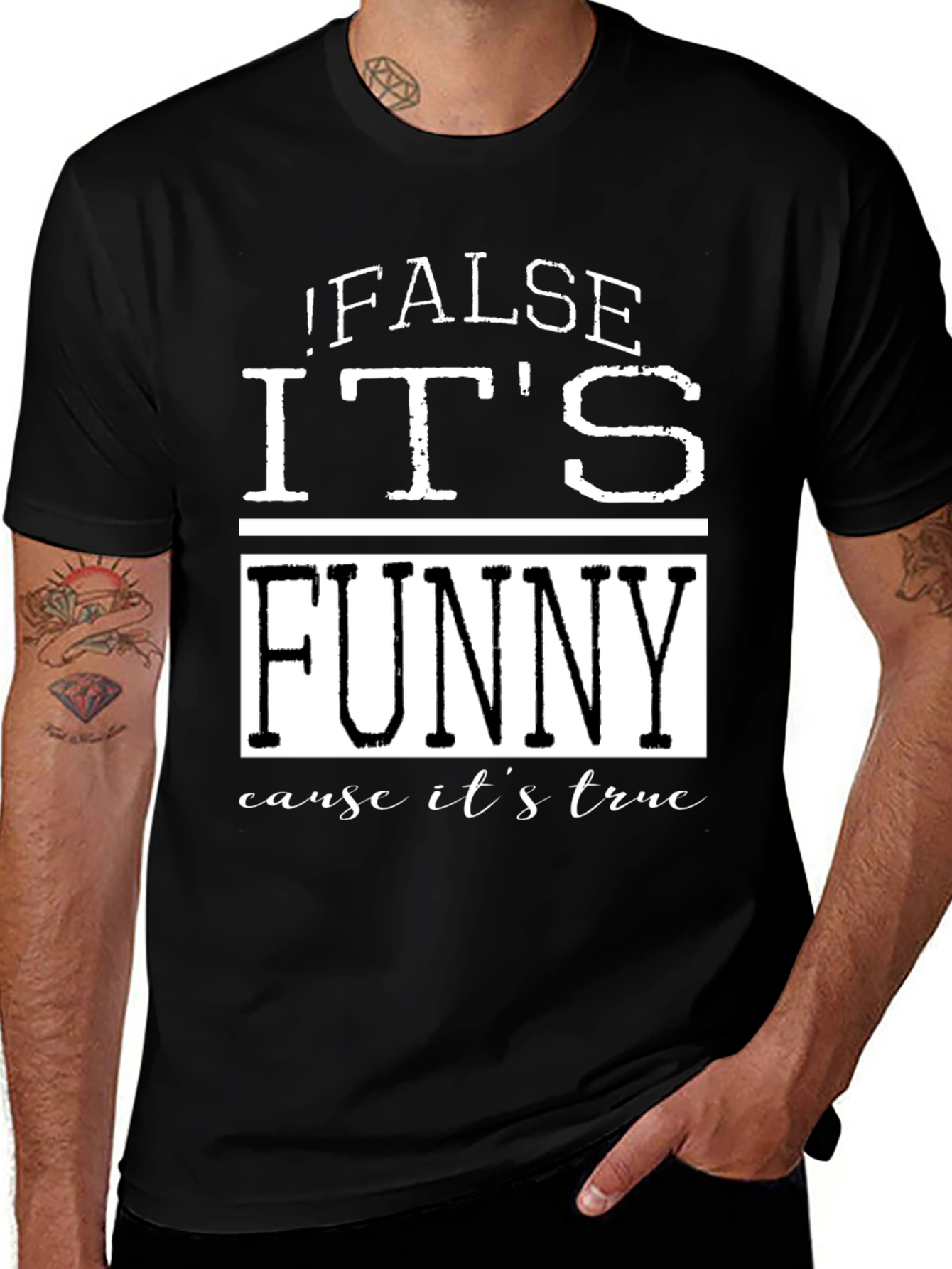 Variant 27 of False It's Funny T-Shirt - Humorous Menswear